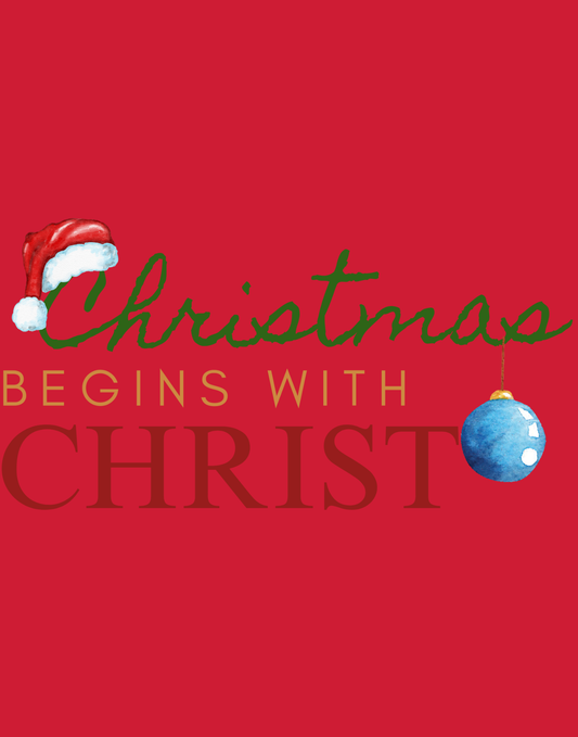 Christmas Begins With Christ T-Shirt