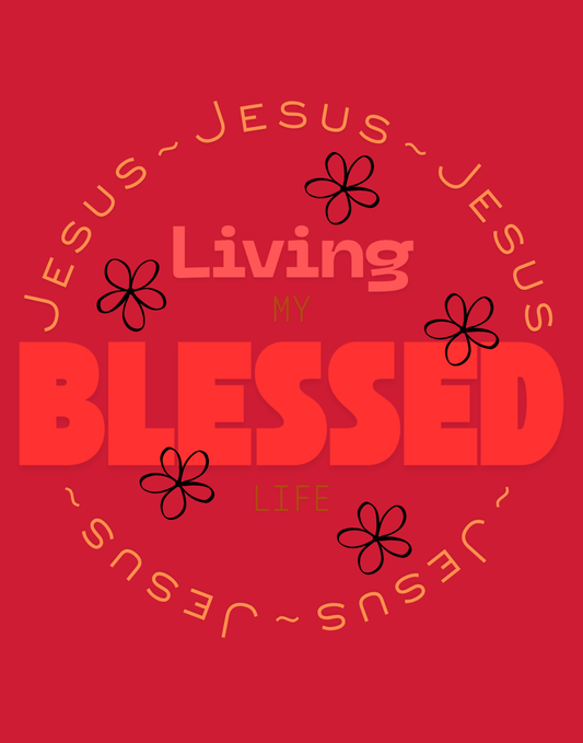 Living My Blessed Life T-Shirt