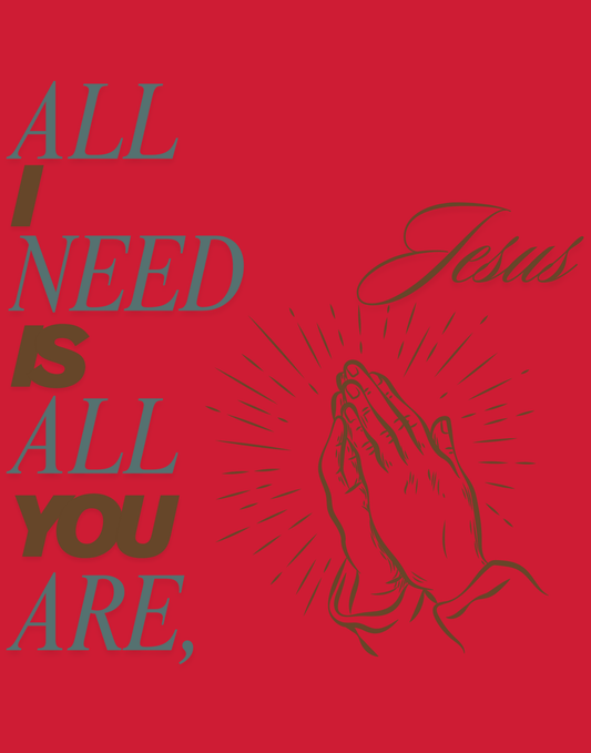 All I Need Is All You Are T-Shirt