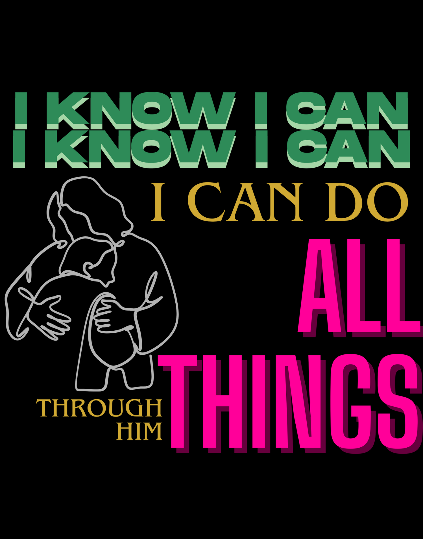 I Know I Can Do All Things T-Shirt