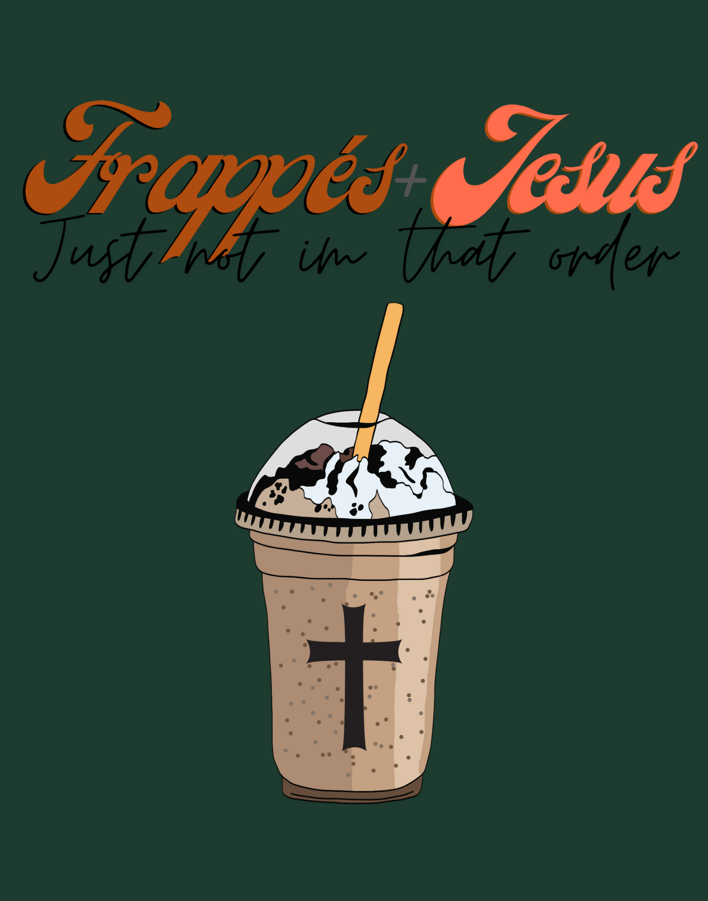 Frappes + Jesus T-Shirt