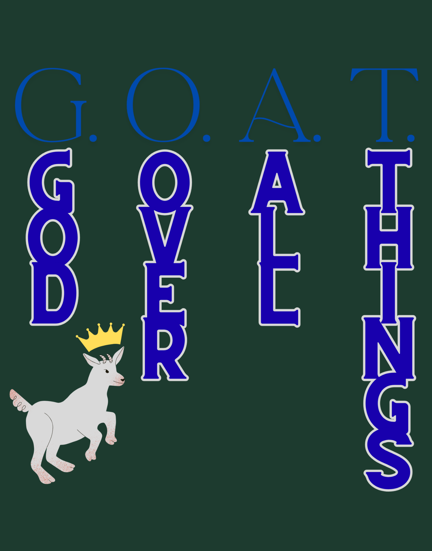 G.O.A.T - God Over All Things T-Shirt