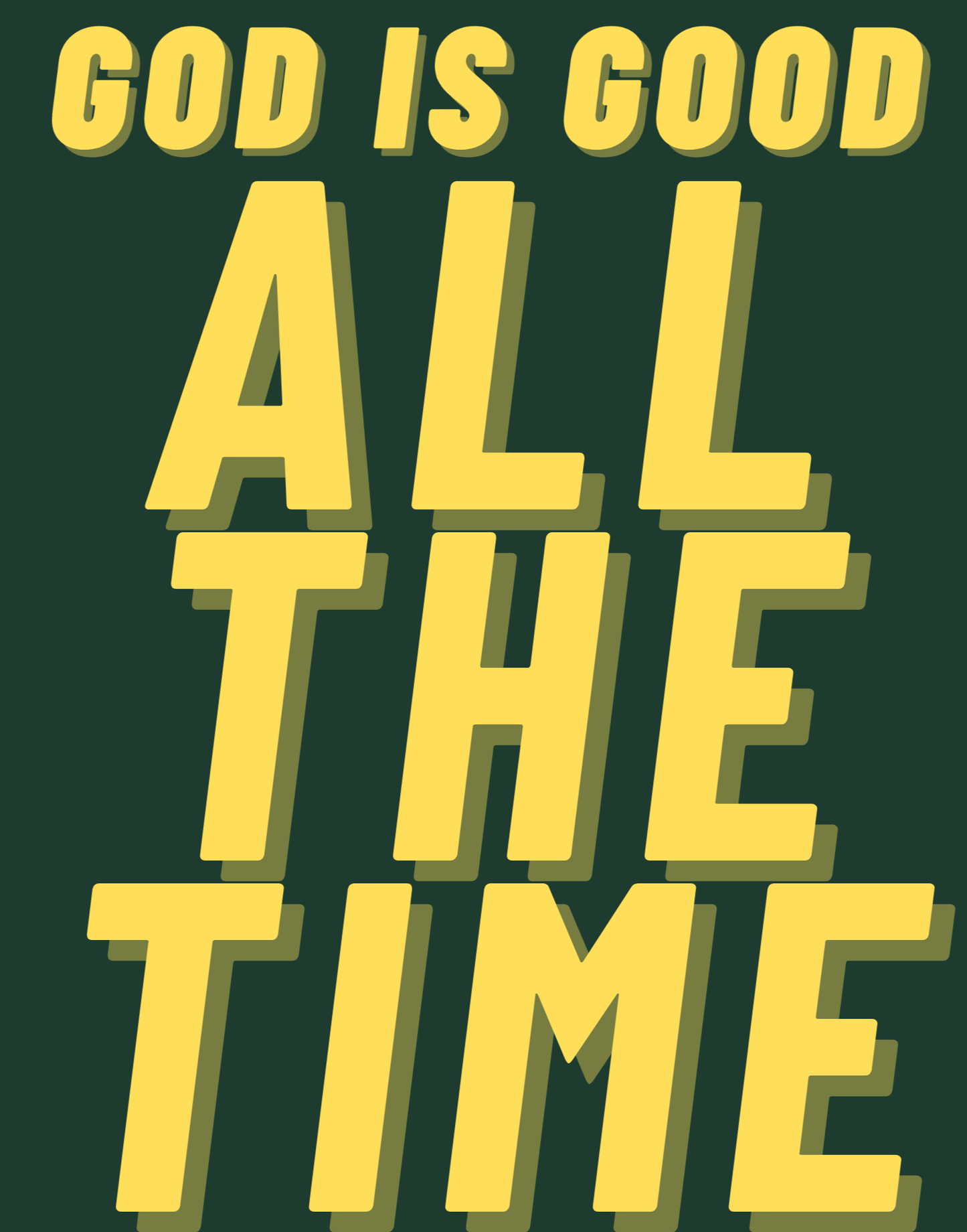 God Is Good - All The Time II T-Shirt