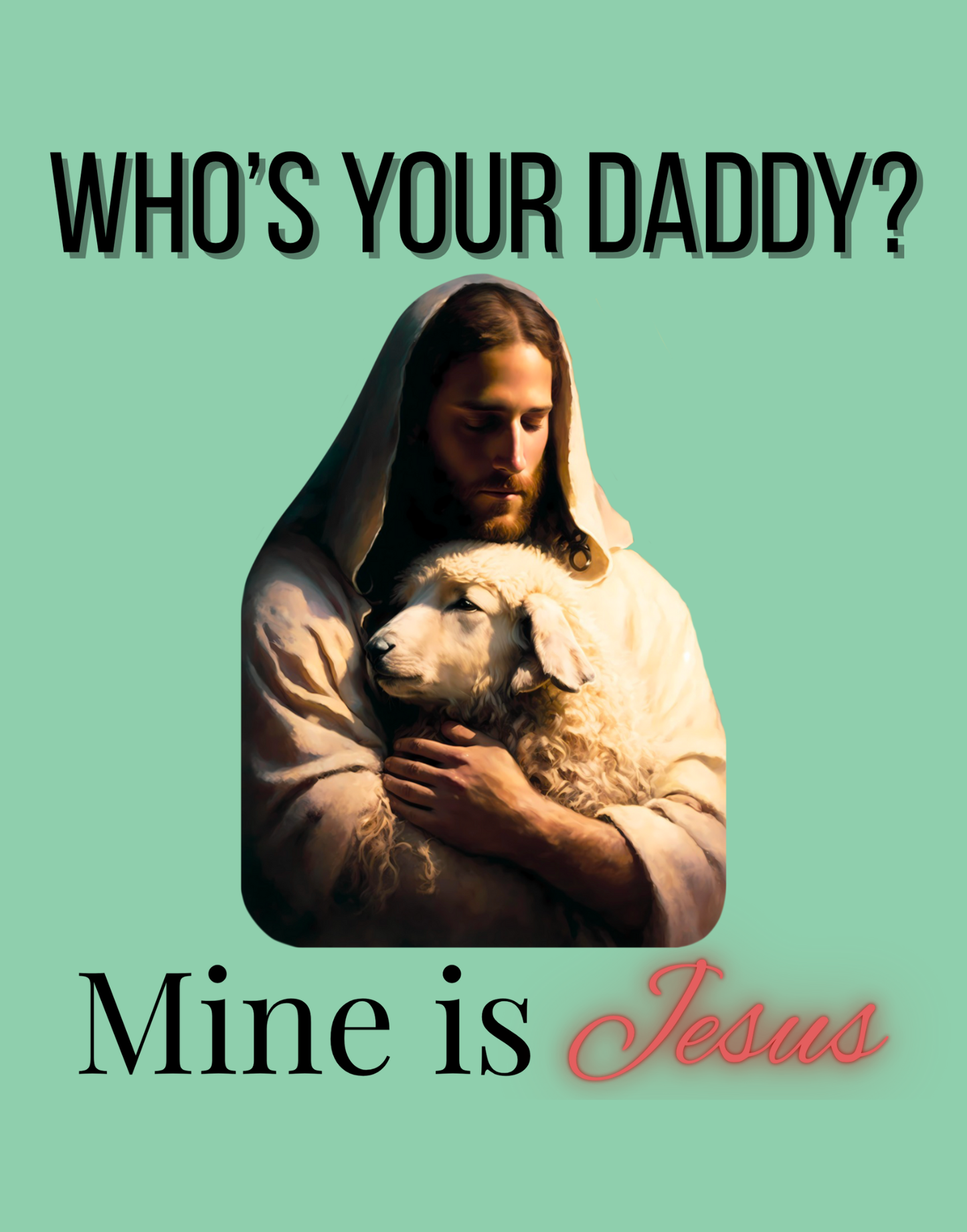 Who's Your Daddy? T-Shirt