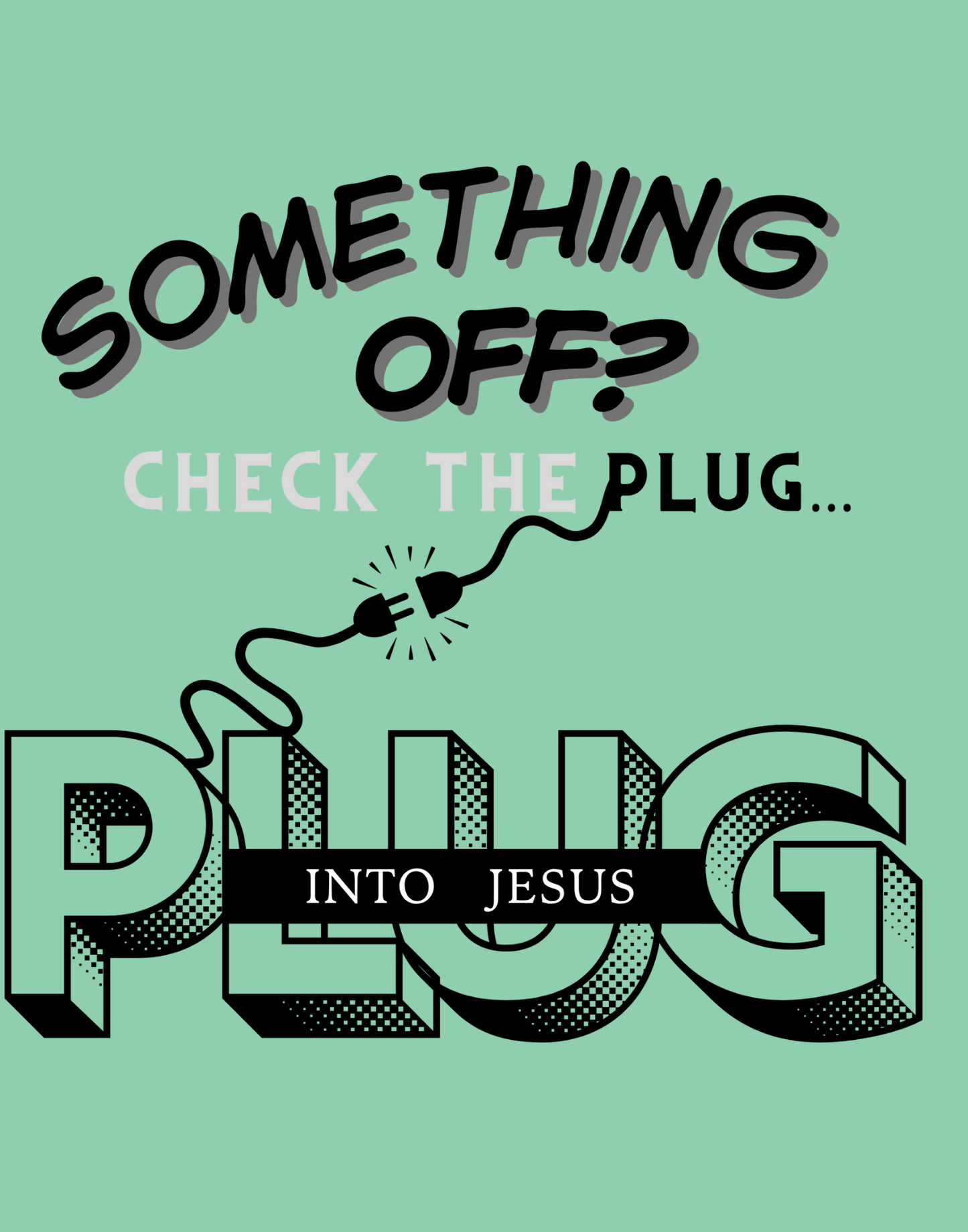 Plug Into Jesus T-Shirt