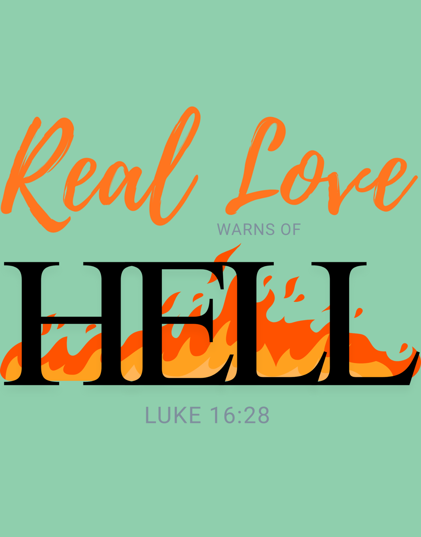 Real Love Warns Of Hell T-Shirt