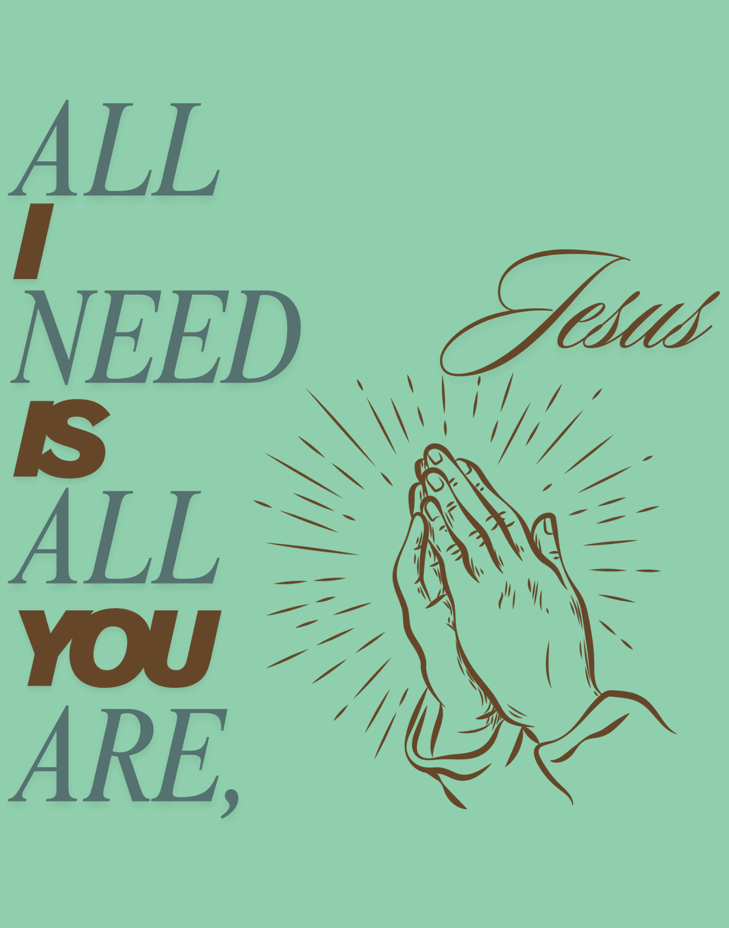 All I Need Is All You Are T-Shirt