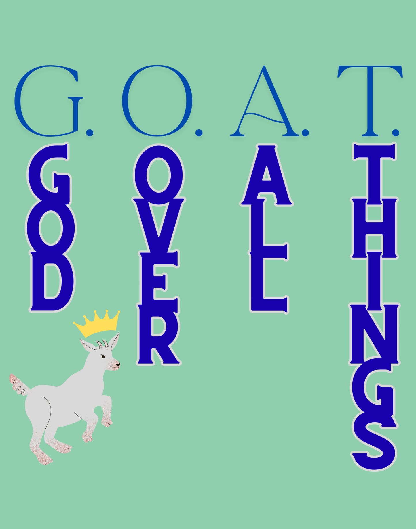 G.O.A.T - God Over All Things T-Shirt