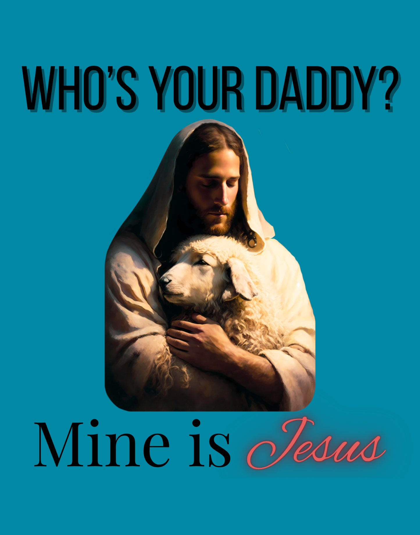 Who's Your Daddy? T-Shirt