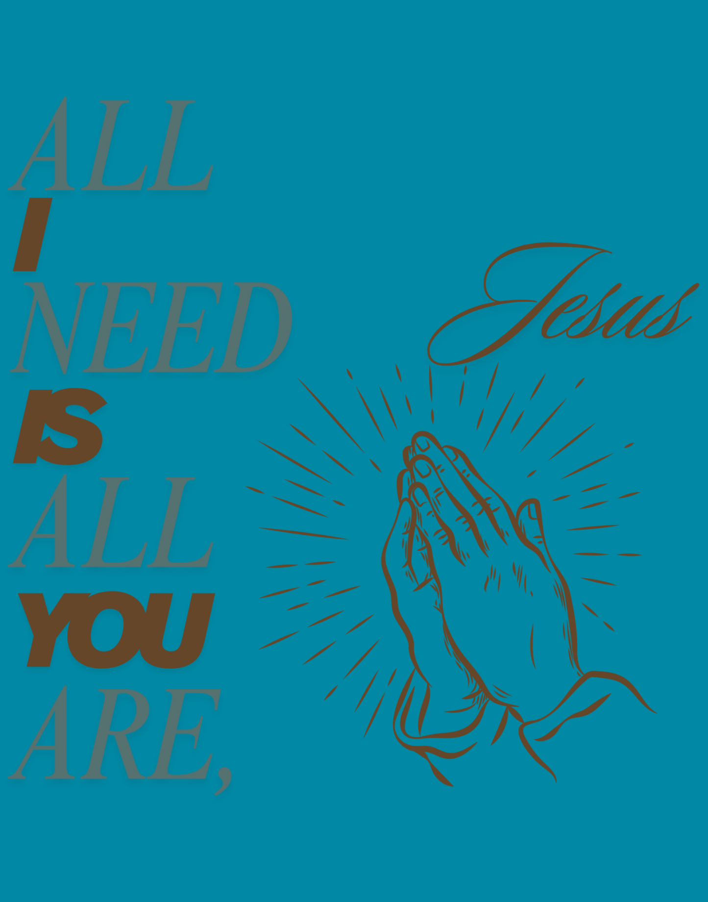 All I Need Is All You Are T-Shirt