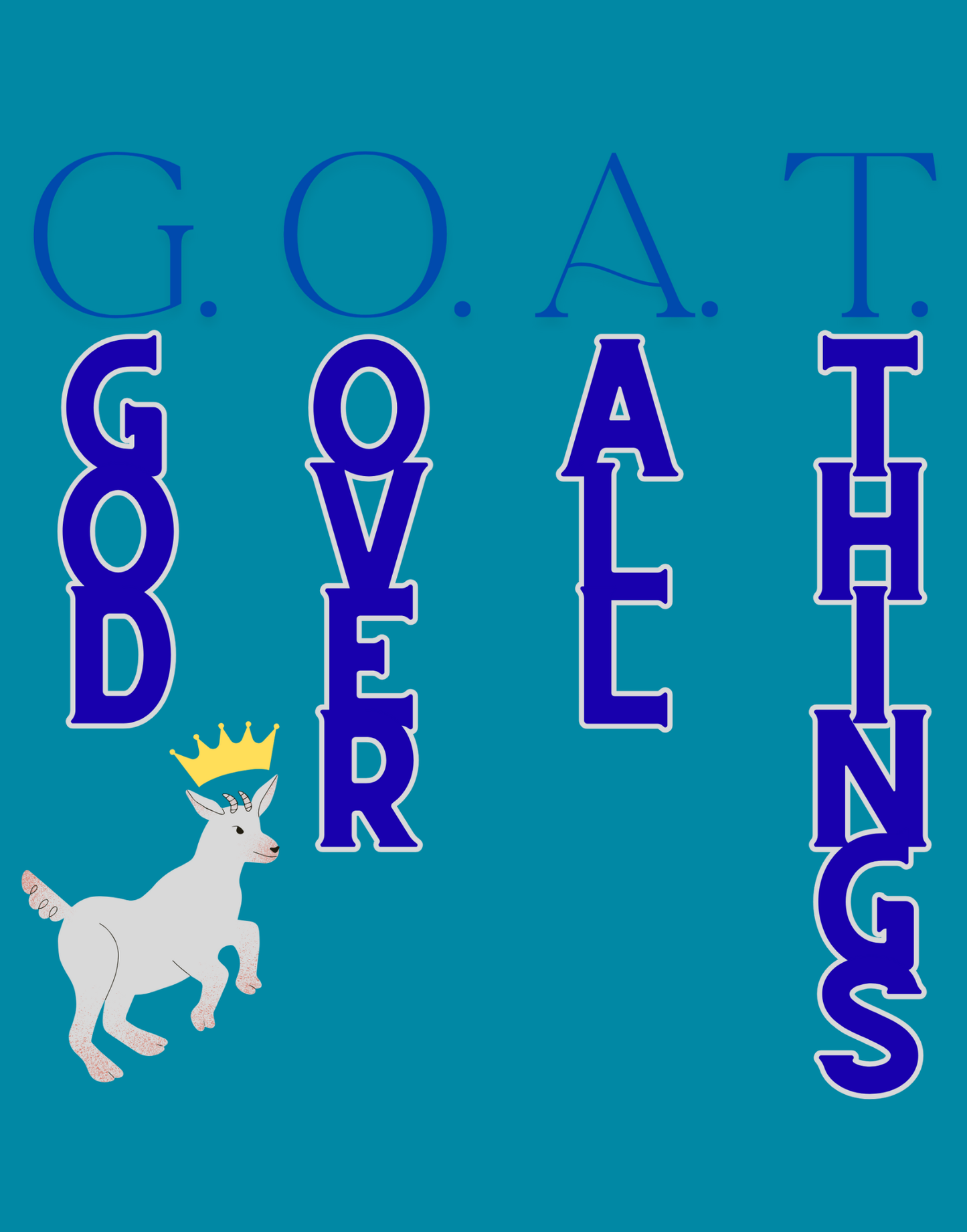 G.O.A.T - God Over All Things T-Shirt