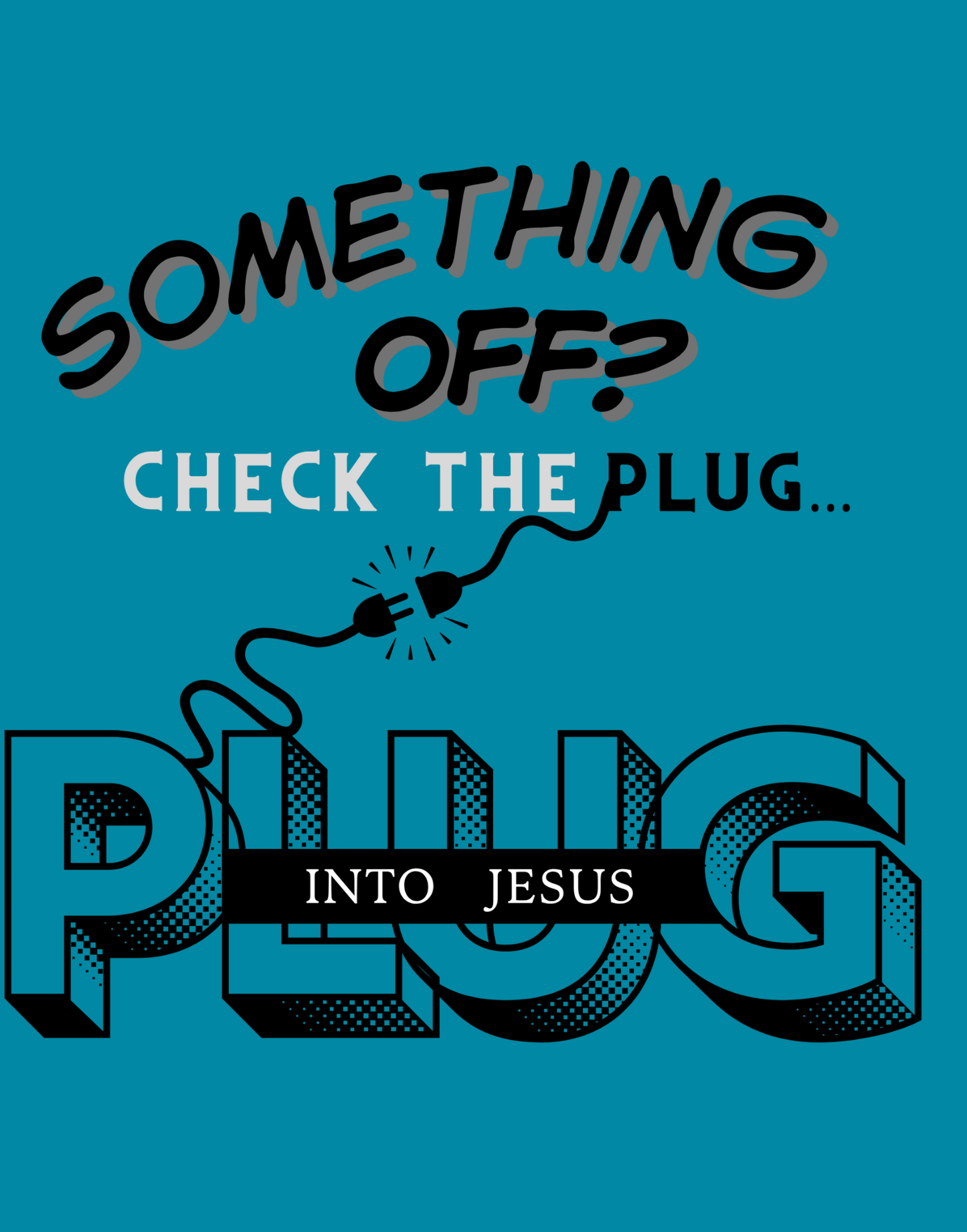 Plug Into Jesus T-Shirt