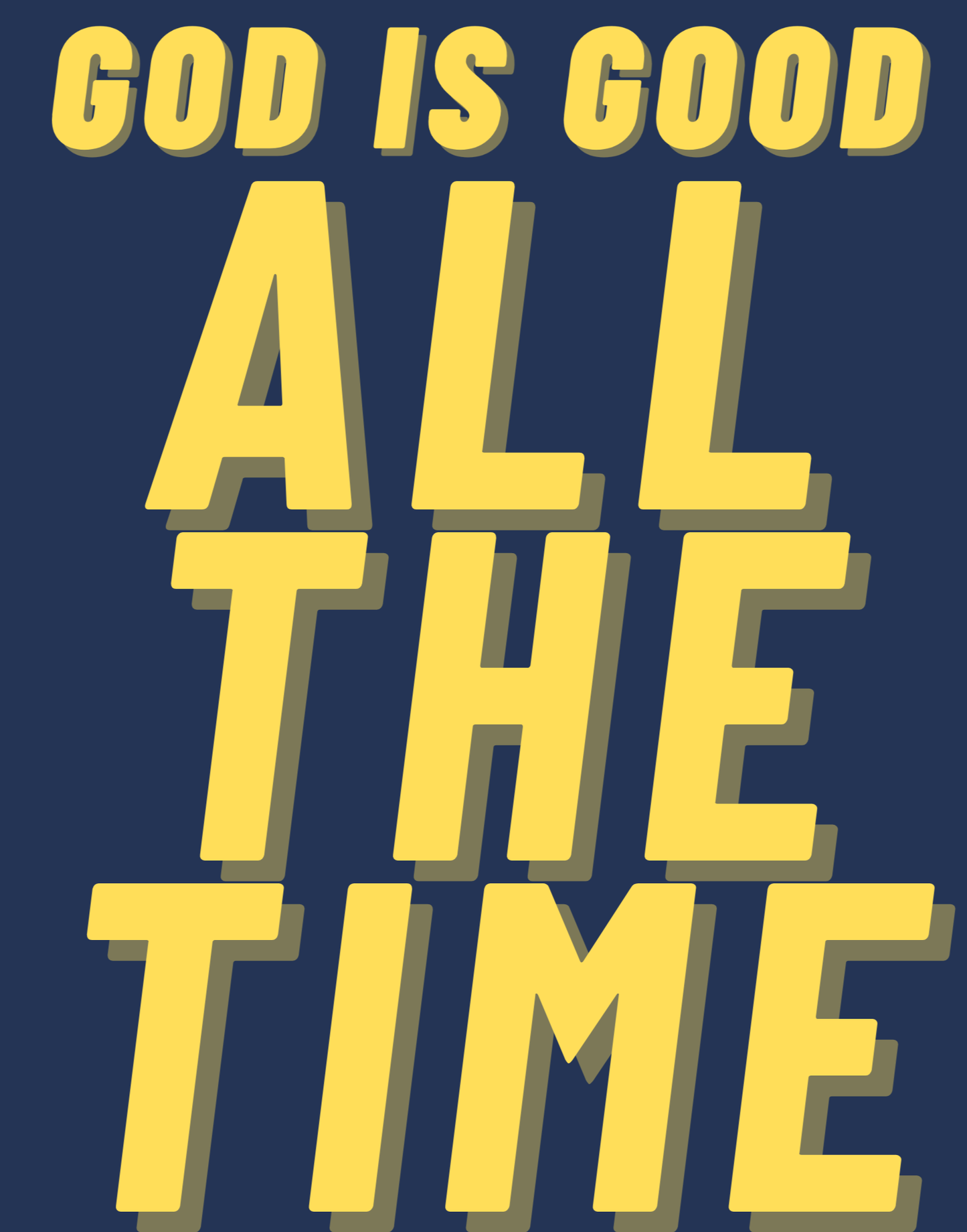 God Is Good - All The Time II T-Shirt