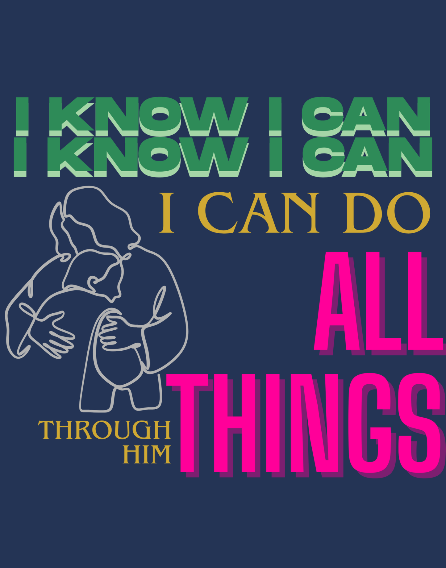 I Know I Can Do All Things T-Shirt