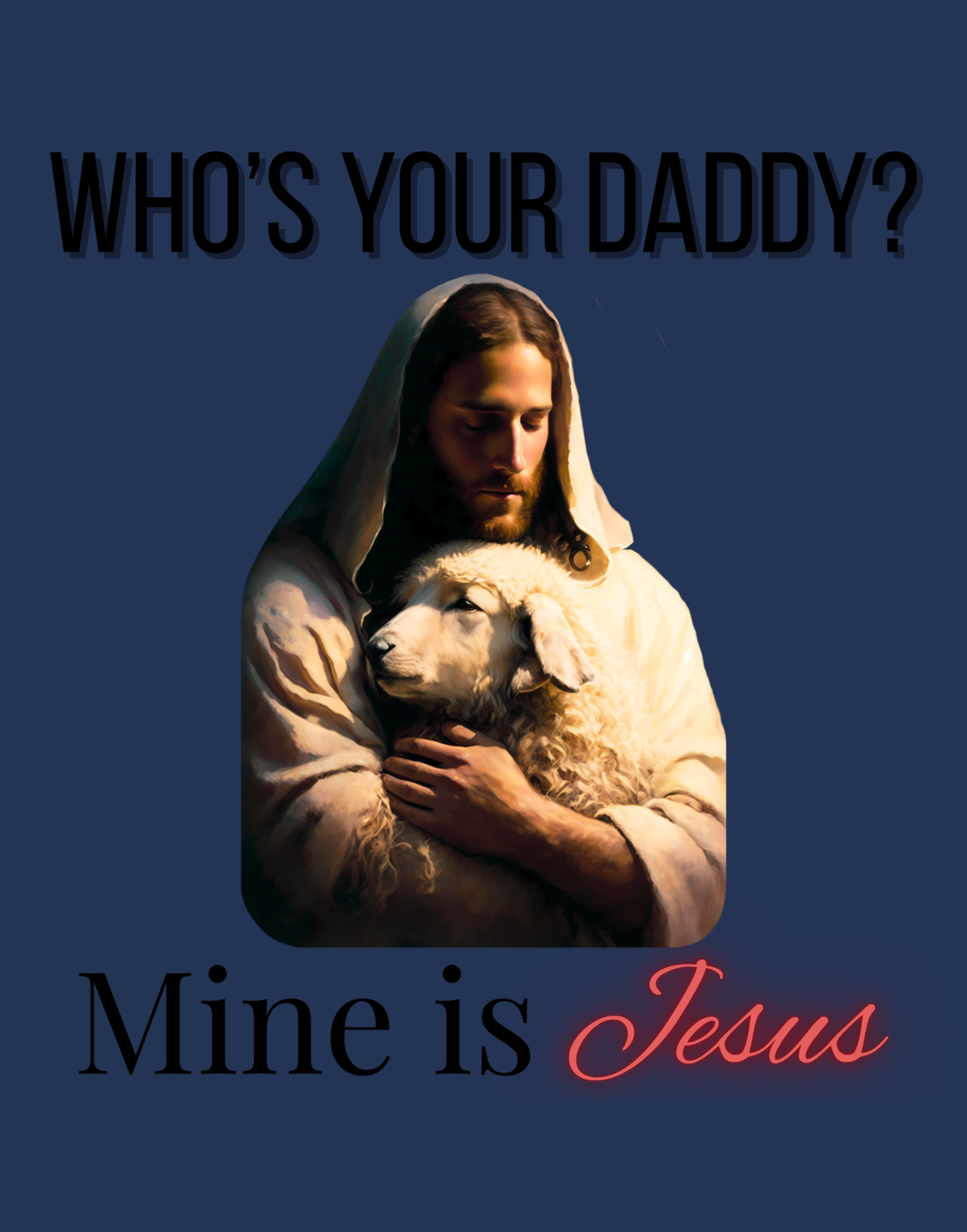 Who's Your Daddy? T-Shirt