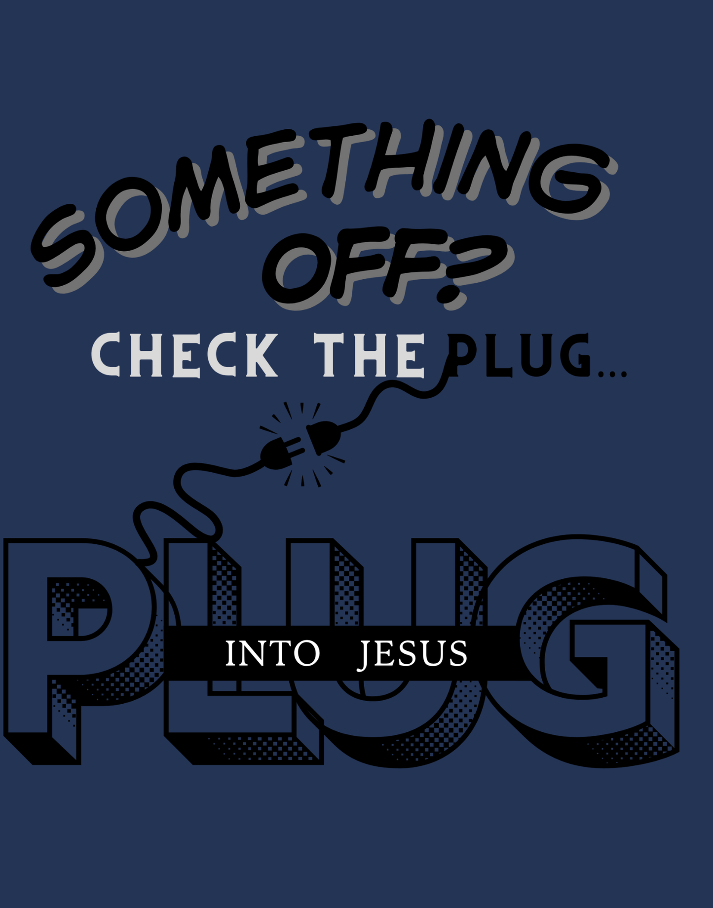 Plug Into Jesus T-Shirt