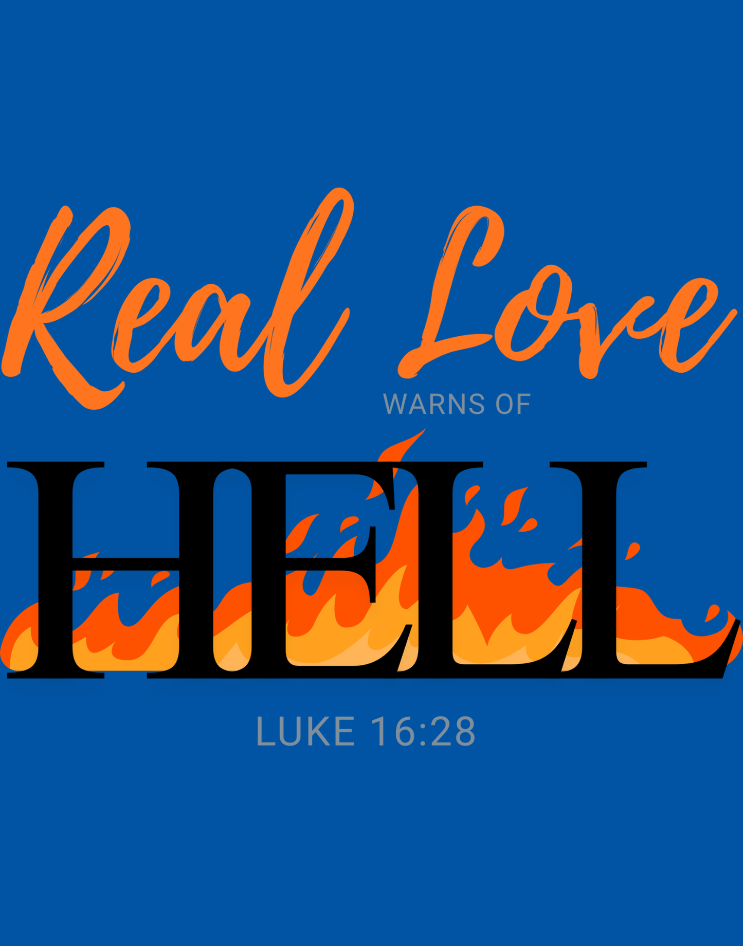 Real Love Warns Of Hell T-Shirt