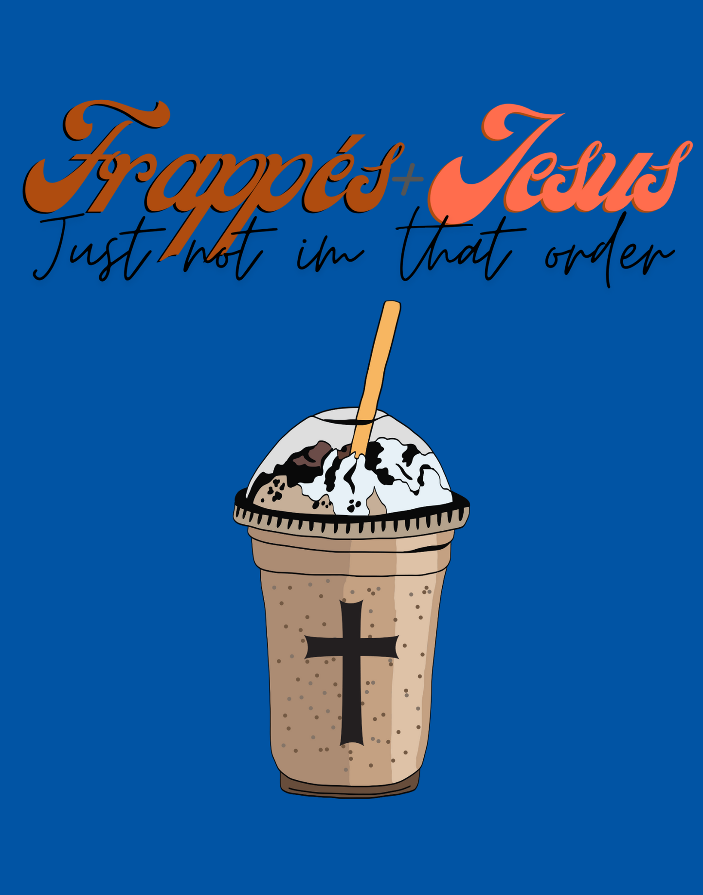 Frappes + Jesus T-Shirt