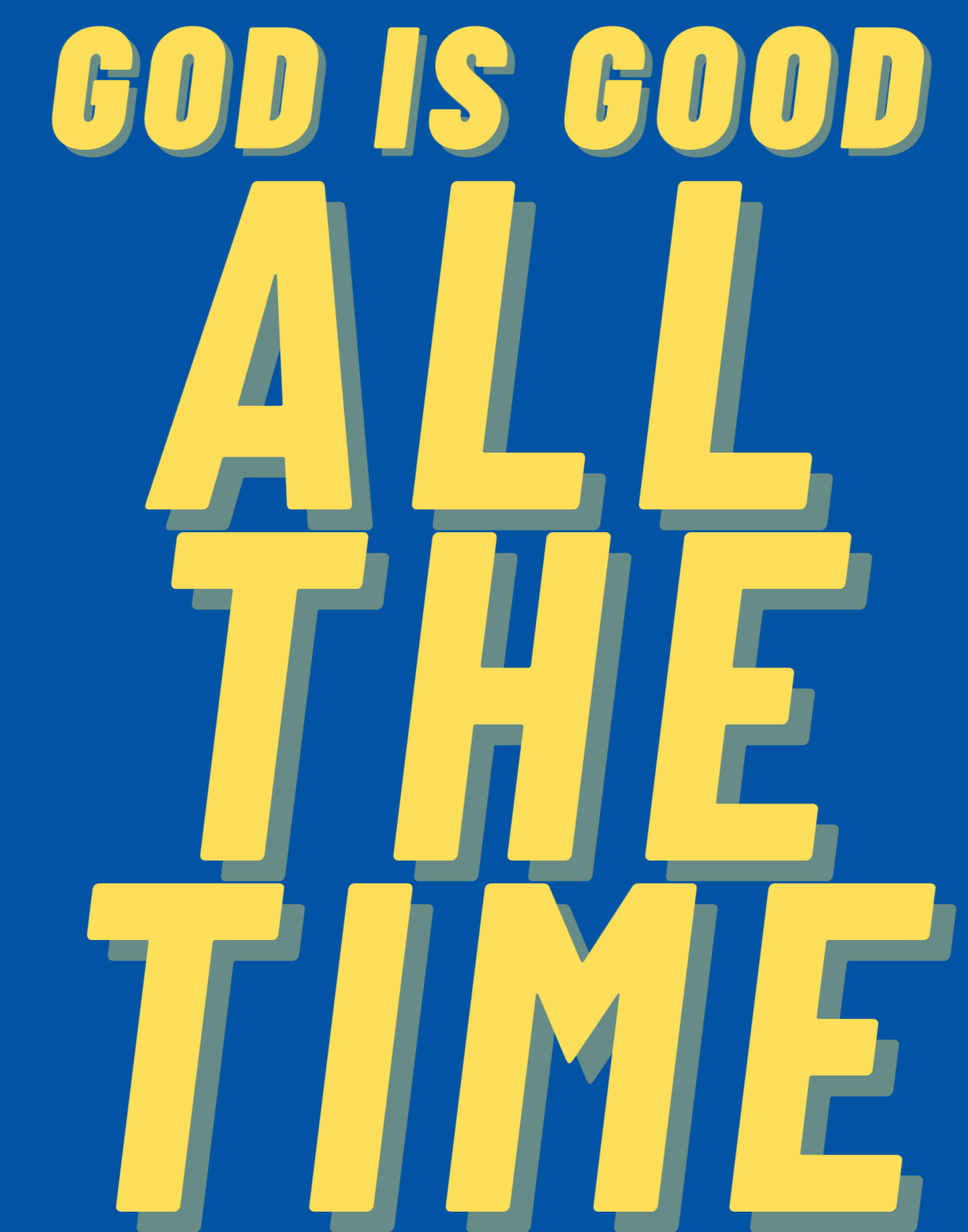 God Is Good - All The Time II T-Shirt