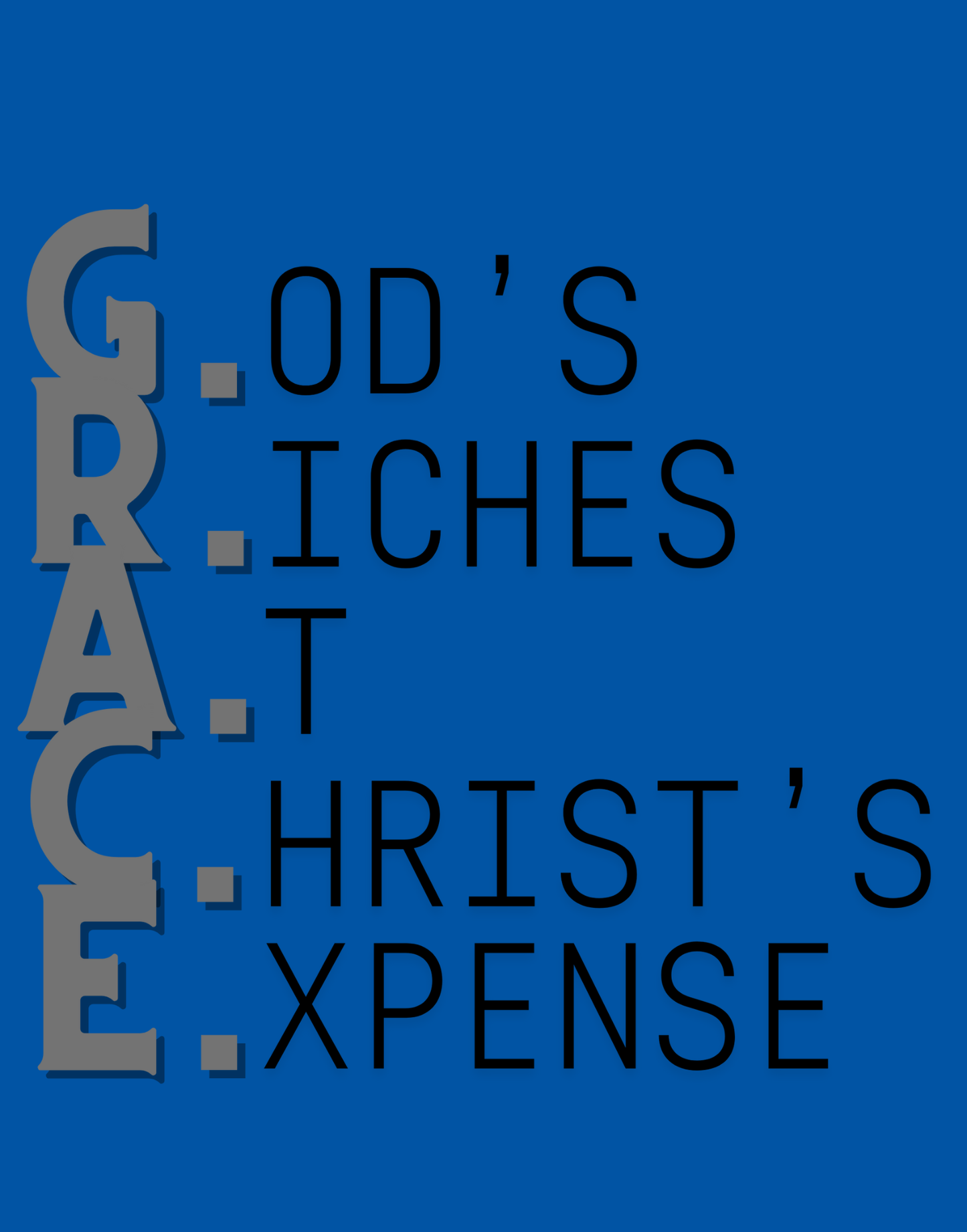 God's Riches At Christ's Expense T-Shirt