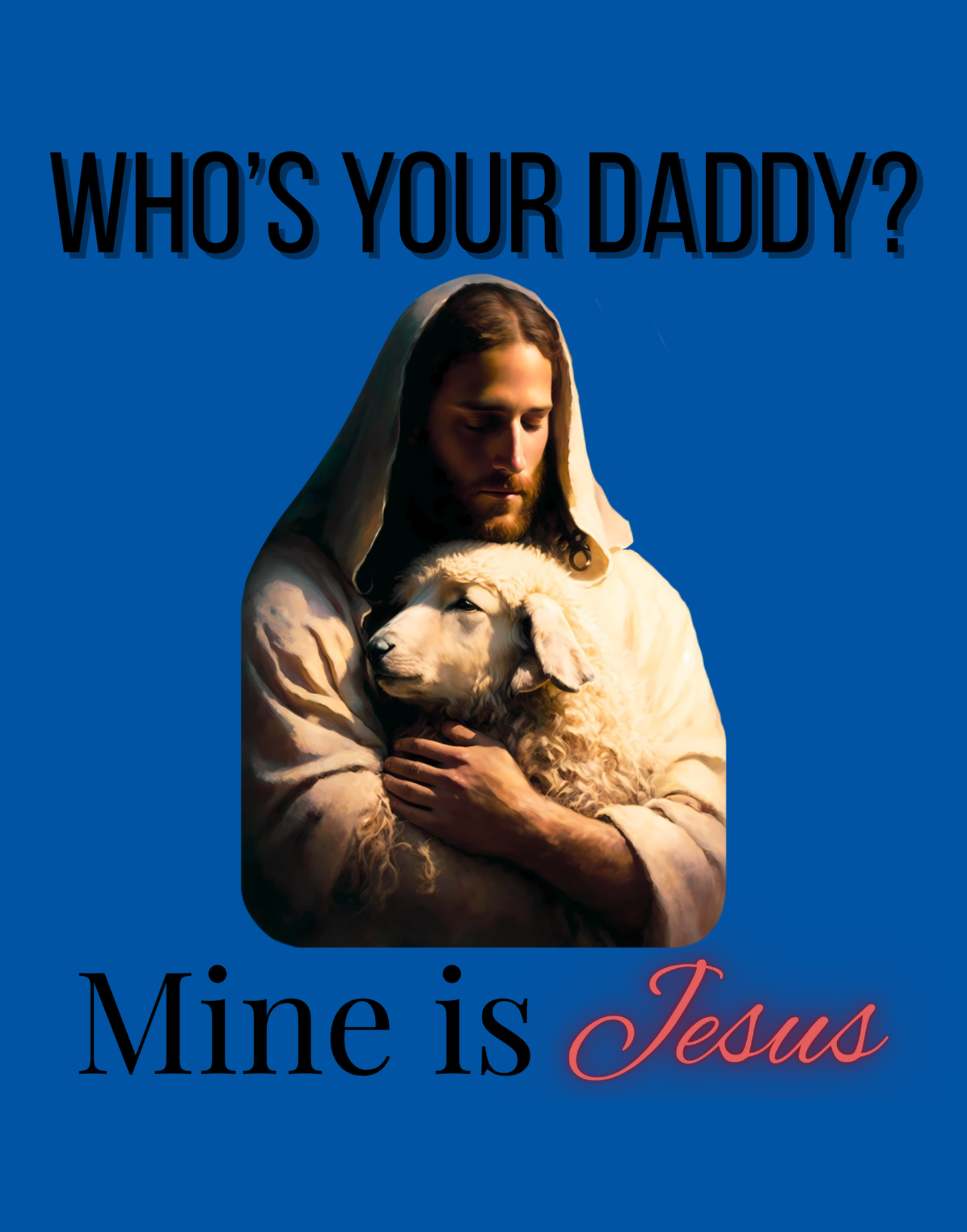 Who's Your Daddy? T-Shirt