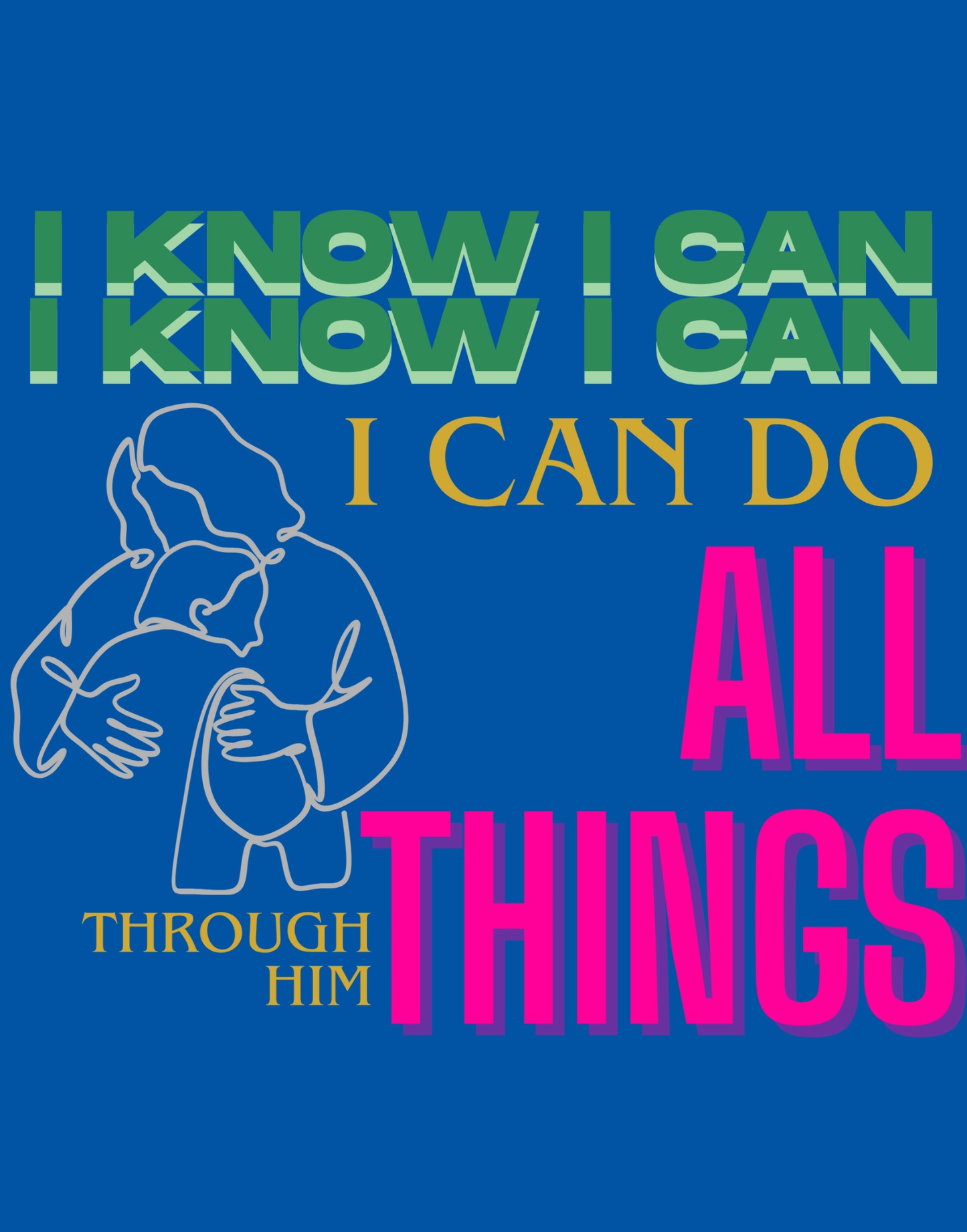 I Know I Can Do All Things T-Shirt