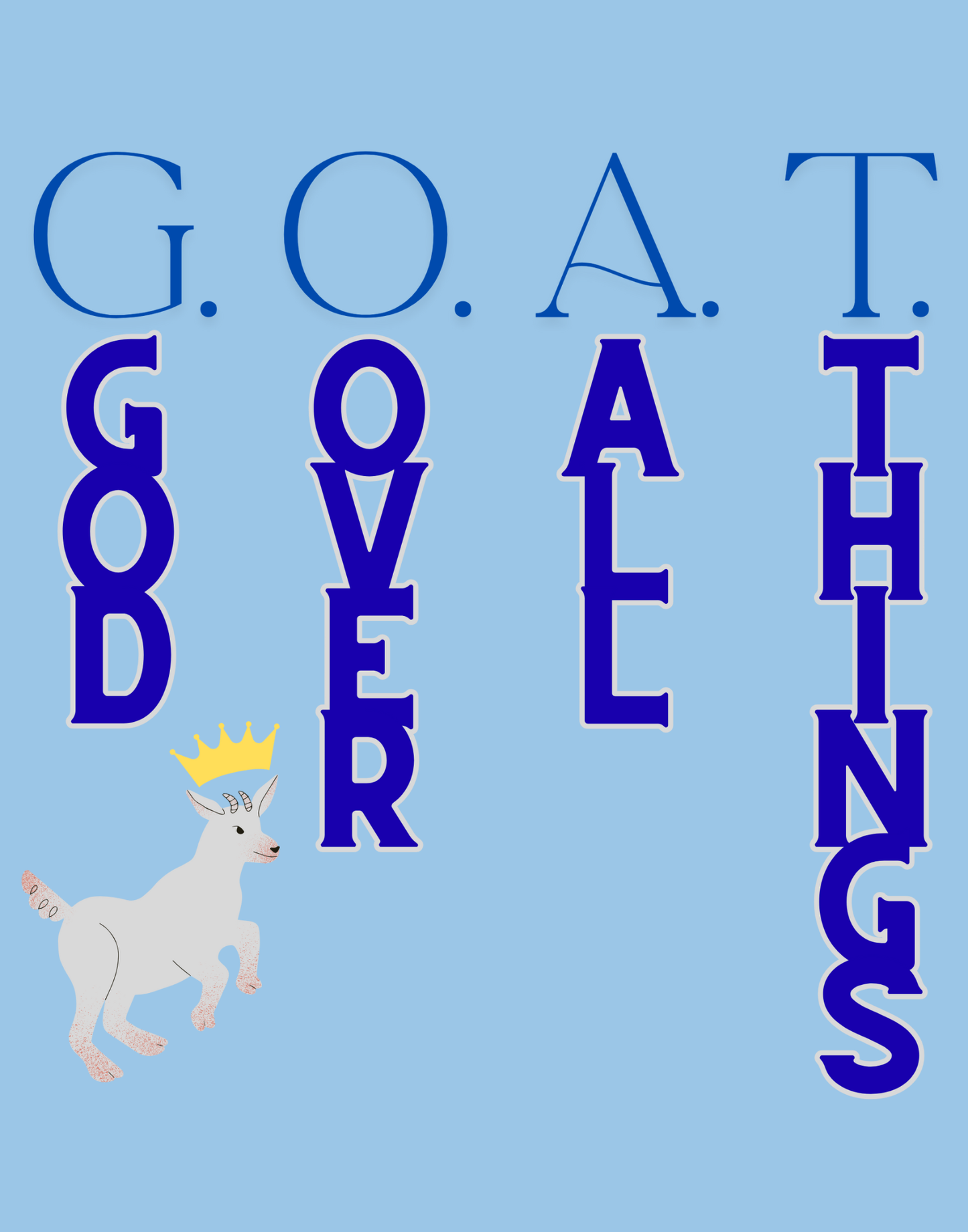 G.O.A.T - God Over All Things T-Shirt