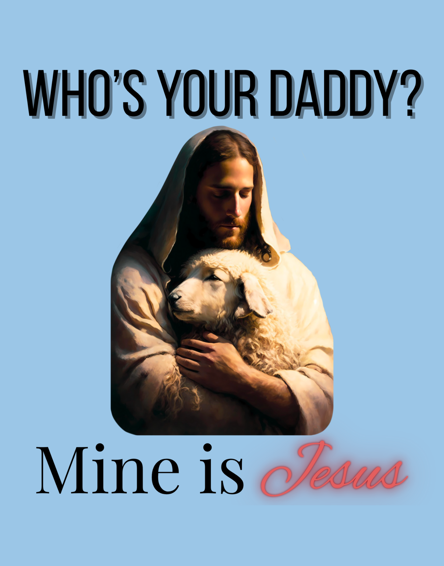 Who's Your Daddy? T-Shirt