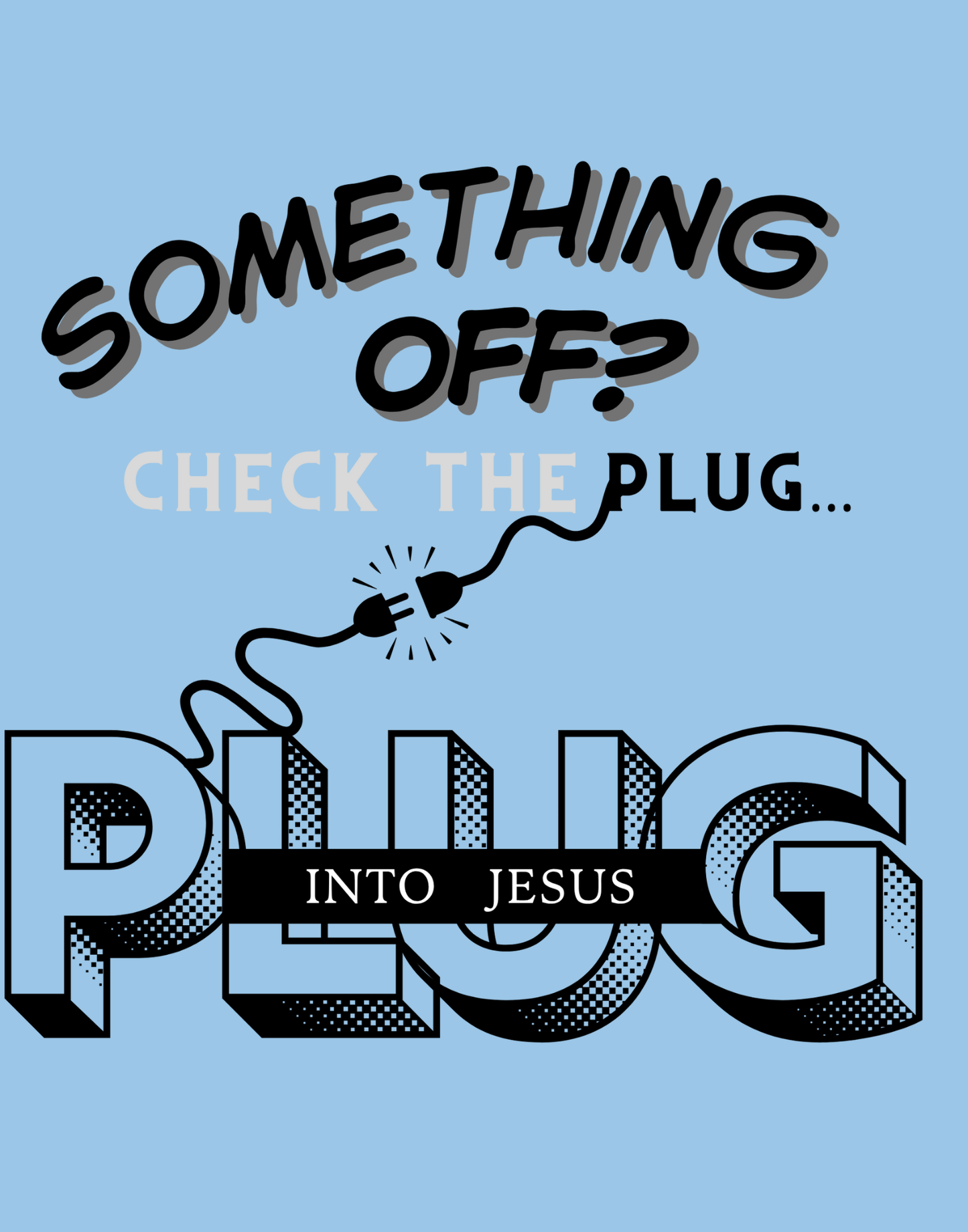 Plug Into Jesus T-Shirt