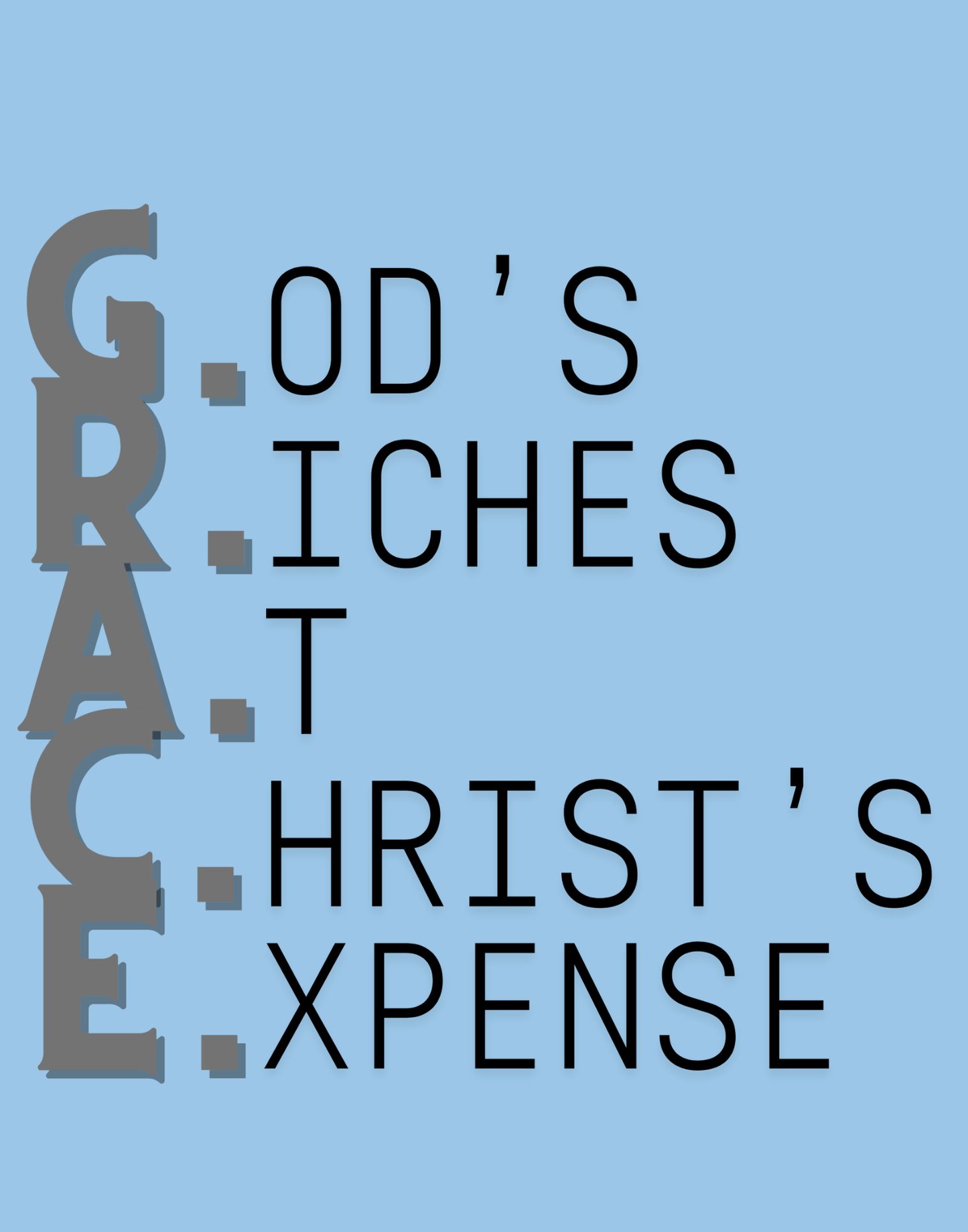 God's Riches At Christ's Expense T-Shirt