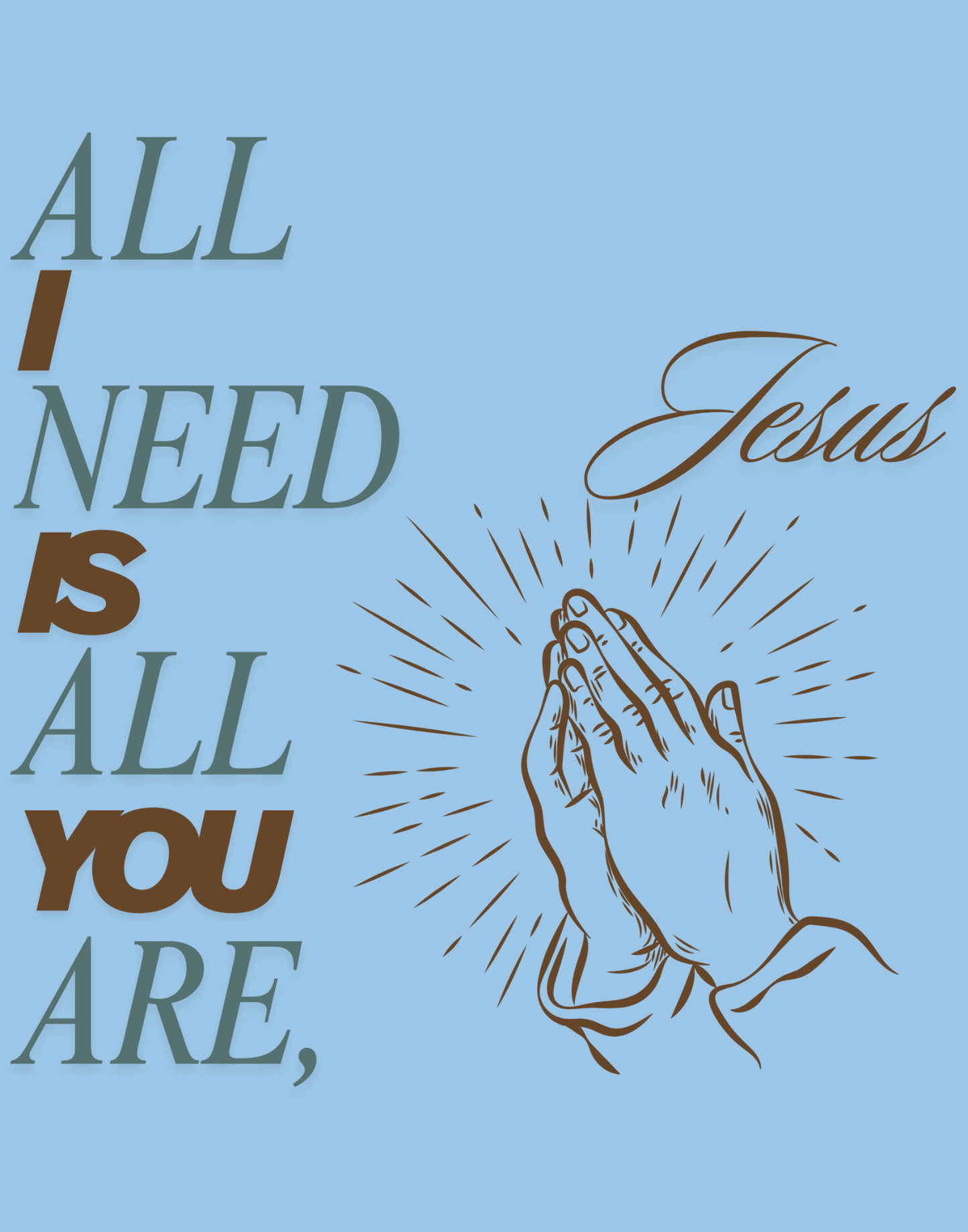 All I Need Is All You Are T-Shirt