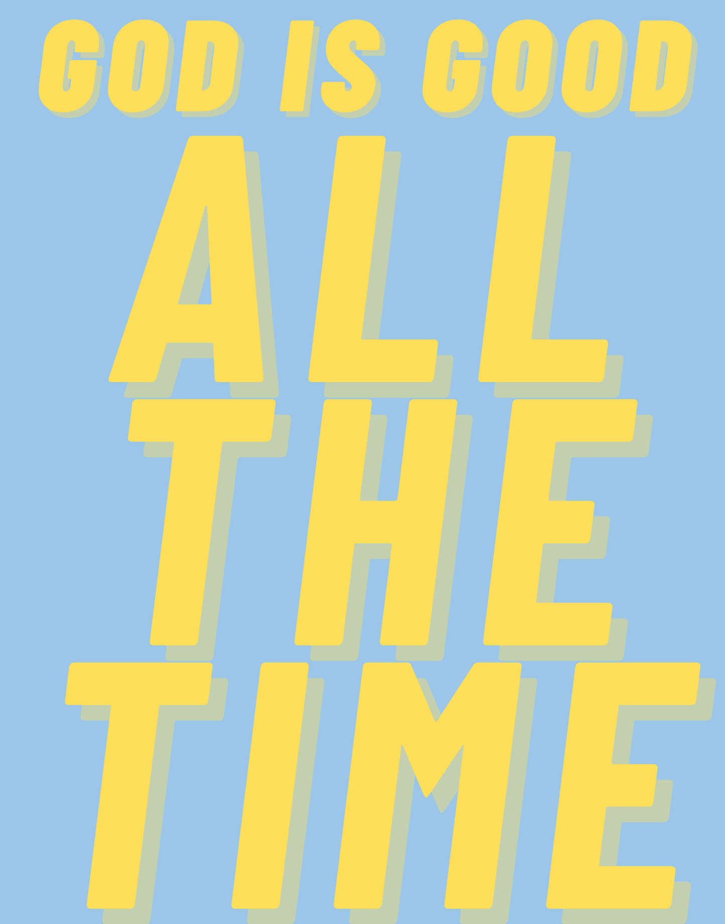 God Is Good - All The Time II T-Shirt
