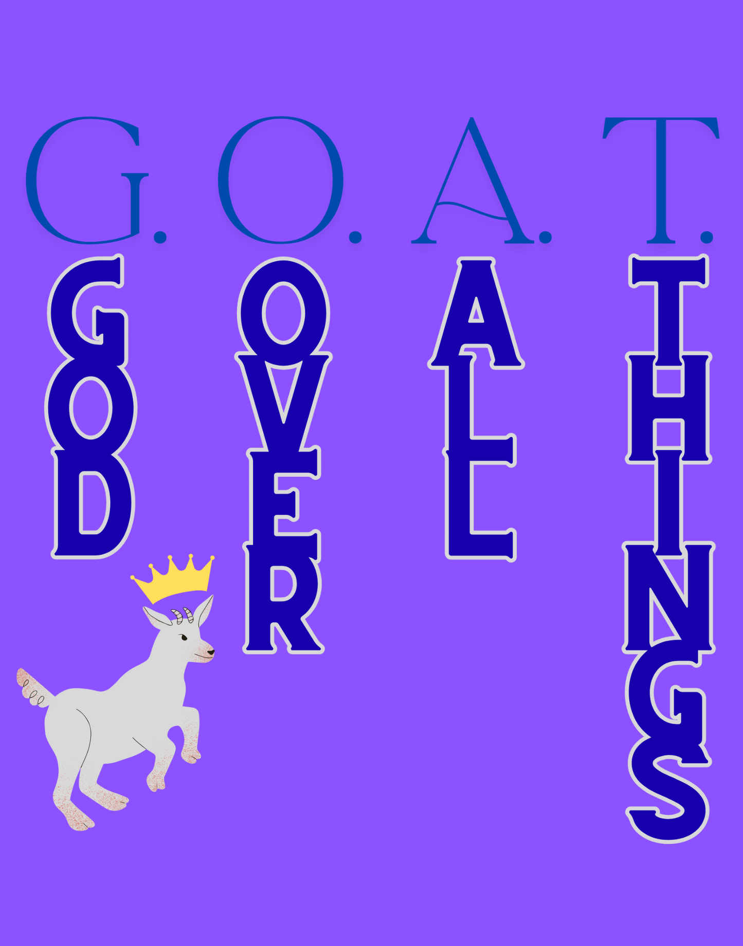 G.O.A.T - God Over All Things T-Shirt
