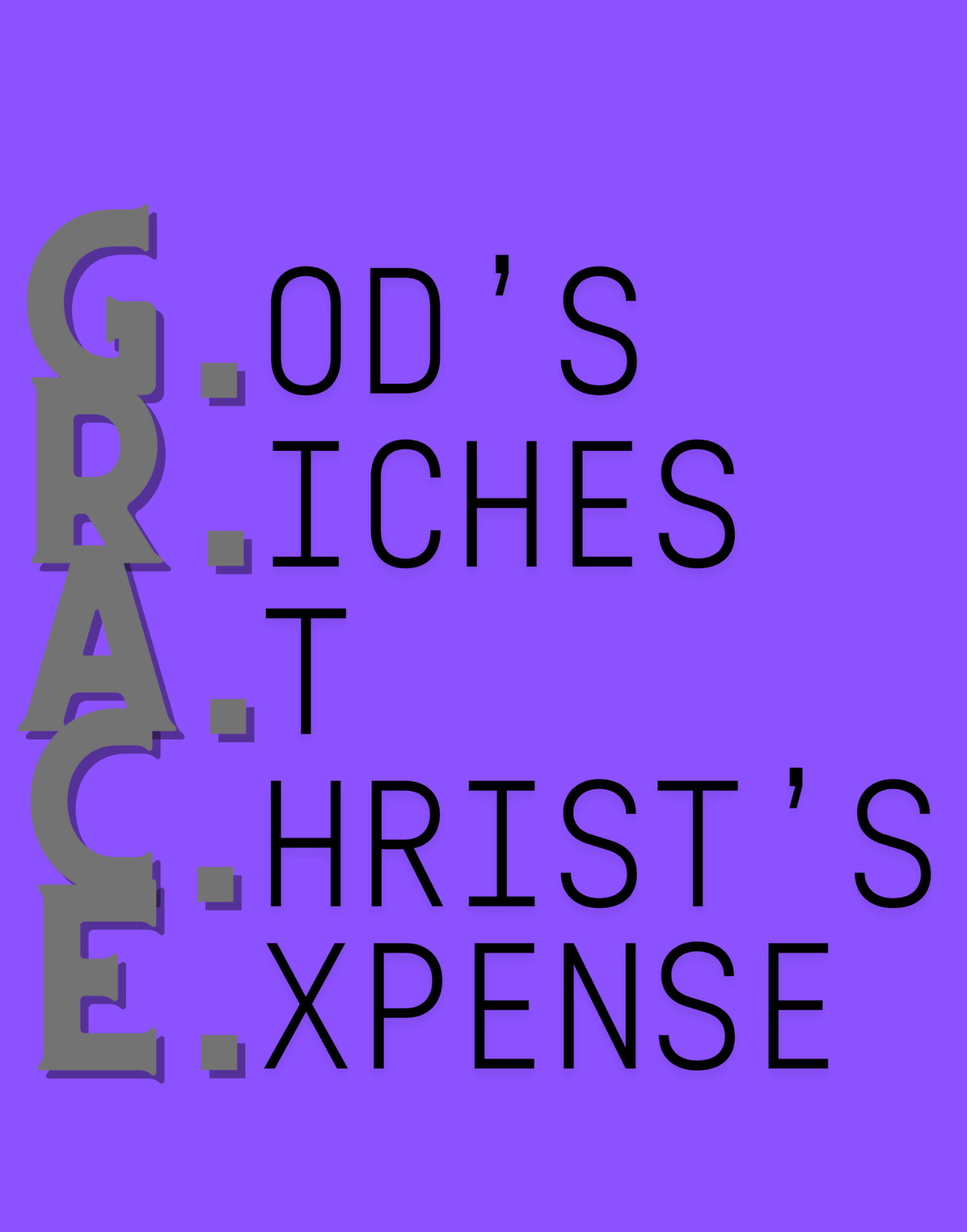 God's Riches At Christ's Expense T-Shirt