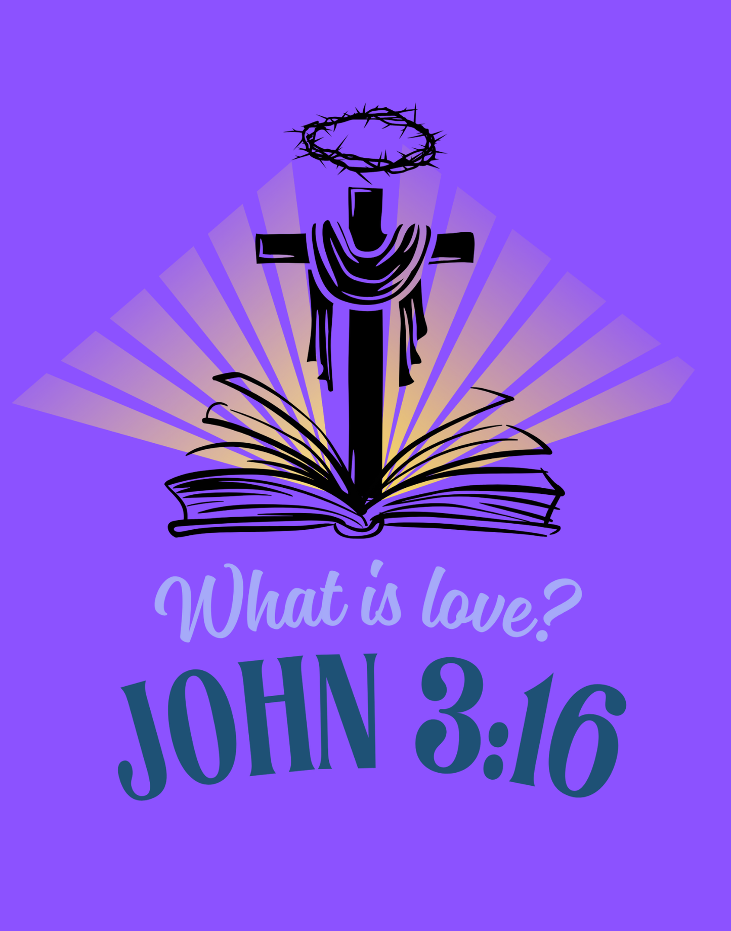 What Is Love - John 3:16 T-Shirt