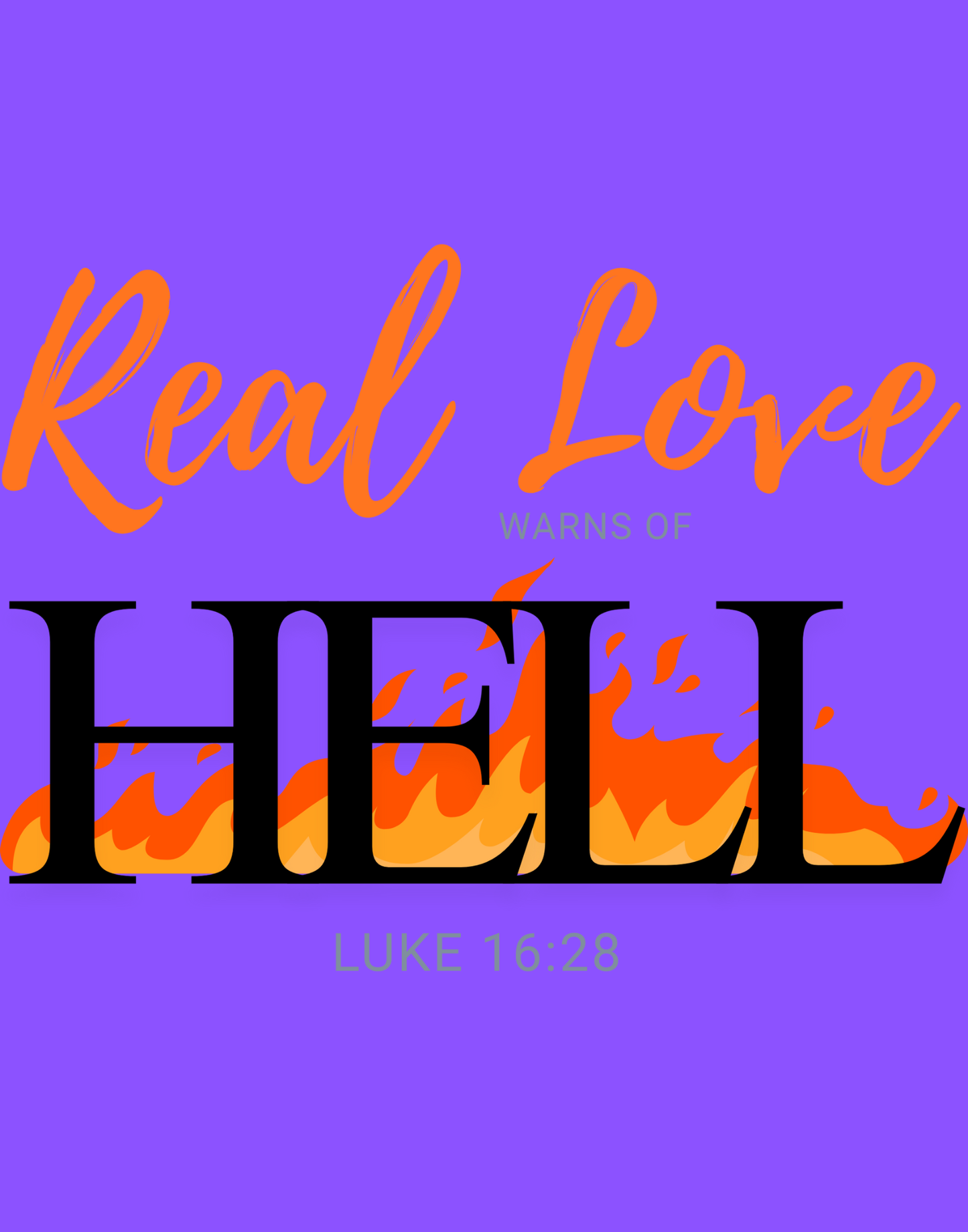 Real Love Warns Of Hell T-Shirt