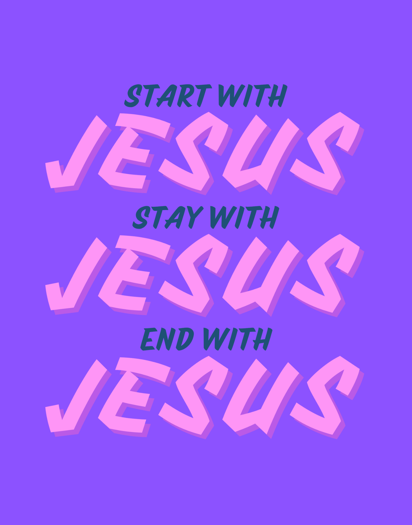 Start, Stay, And End With Jesus T-Shirt