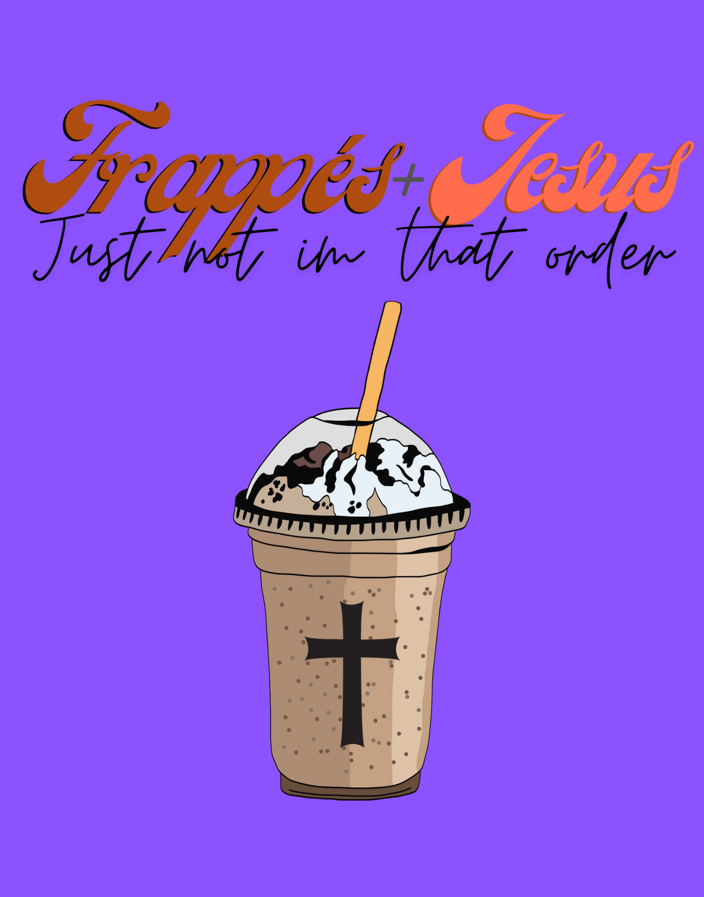 Frappes + Jesus T-Shirt
