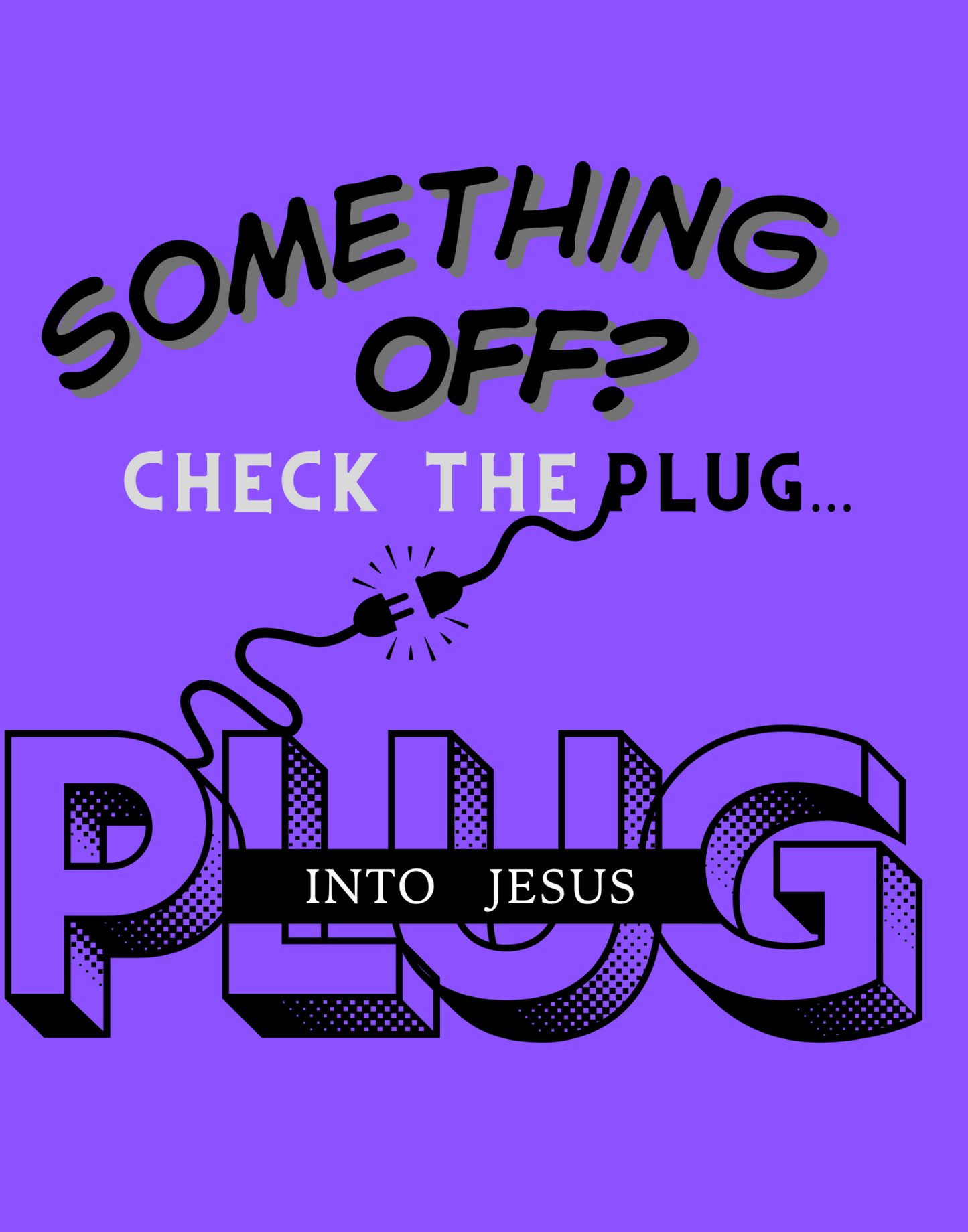 Plug Into Jesus T-Shirt