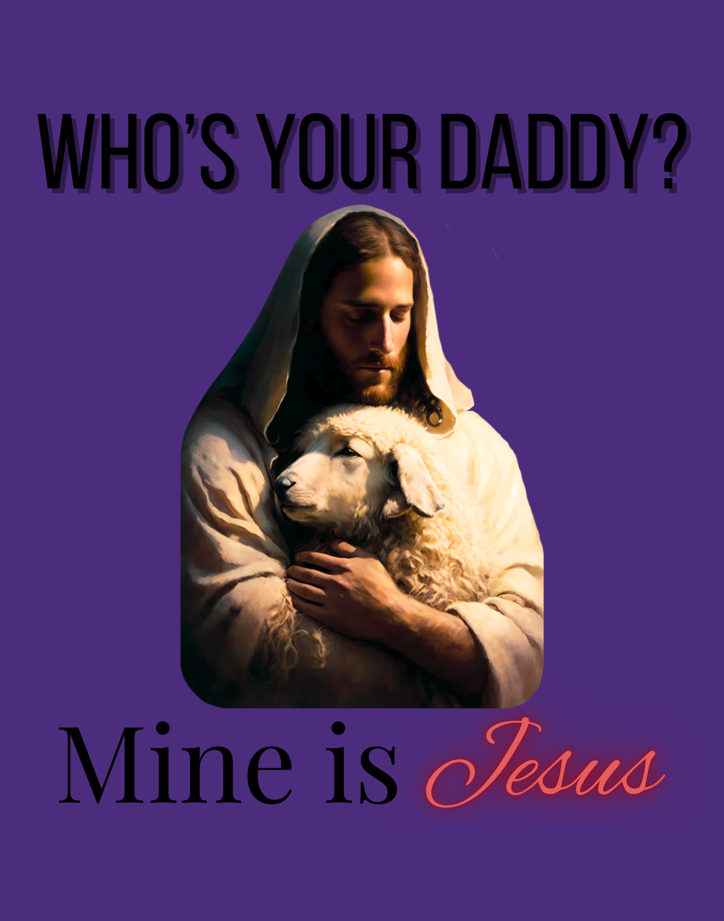 Who's Your Daddy? T-Shirt