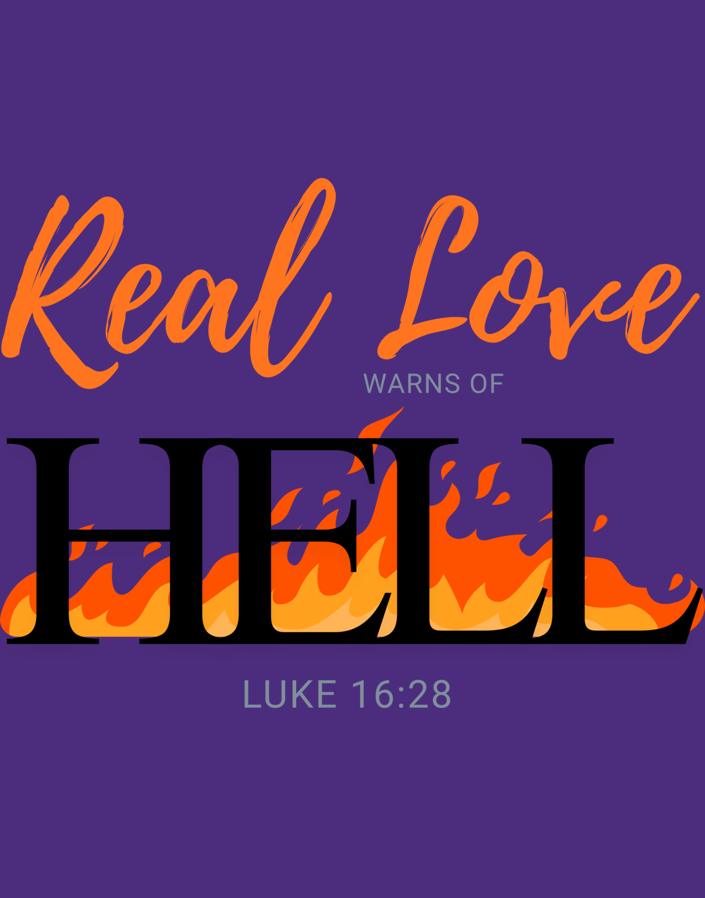 Real Love Warns Of Hell T-Shirt