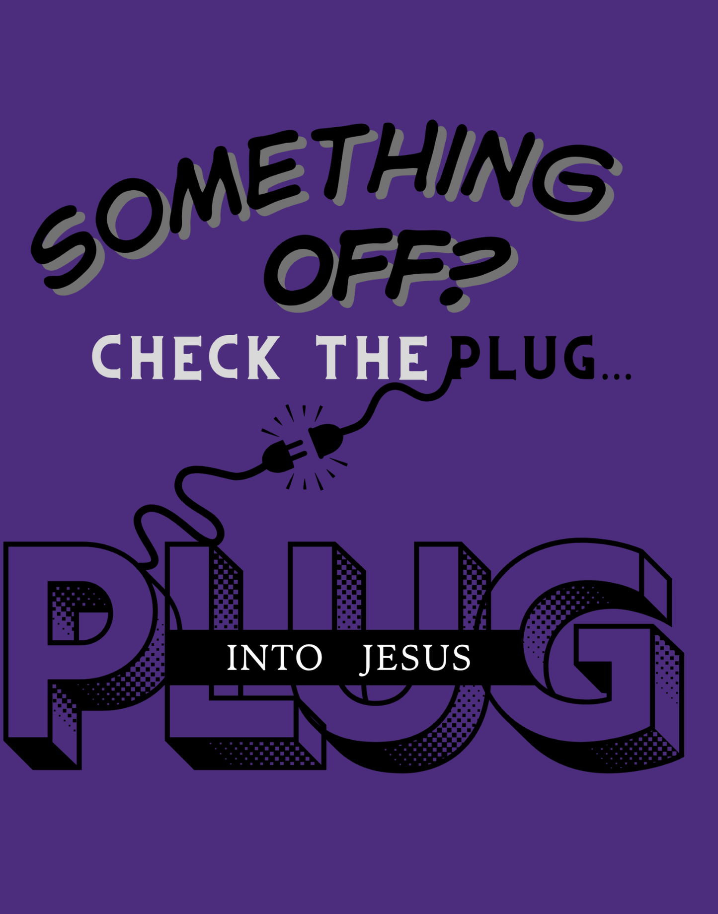 Plug Into Jesus T-Shirt