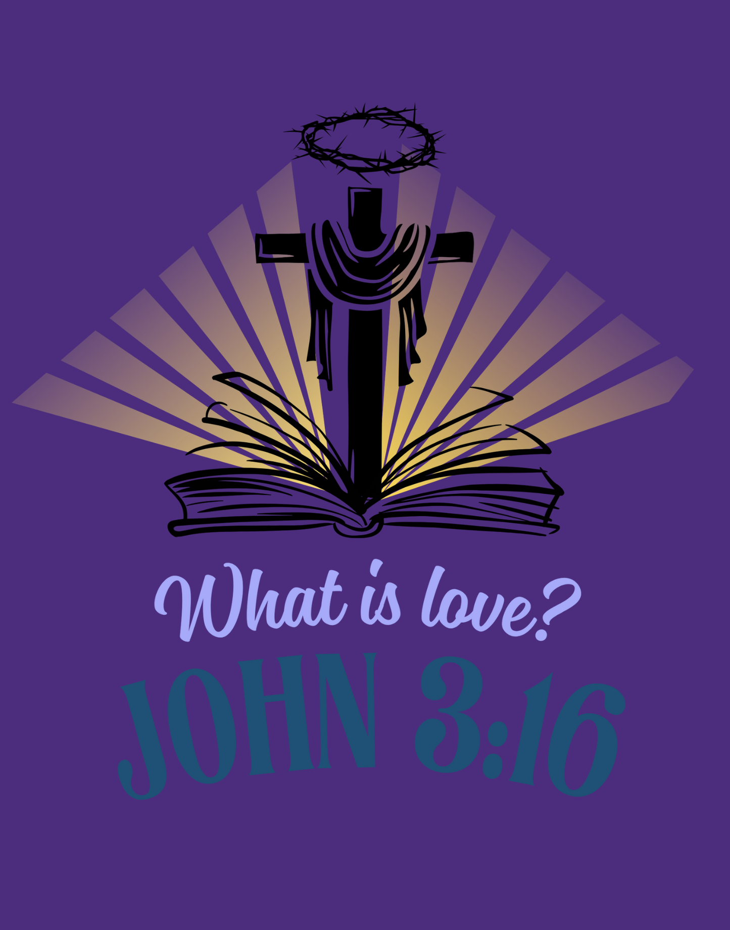 What Is Love - John 3:16 T-Shirt