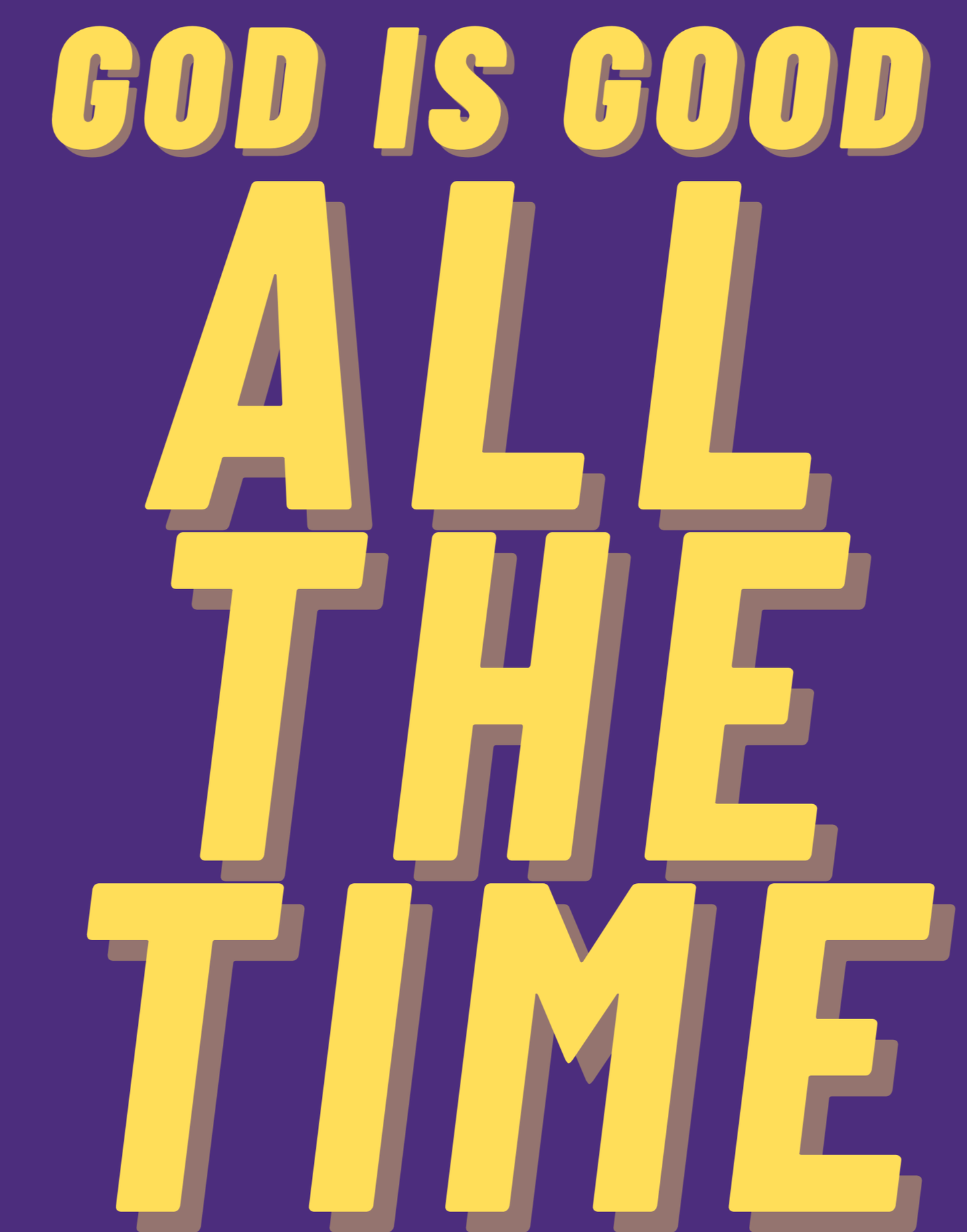 God Is Good - All The Time II T-Shirt