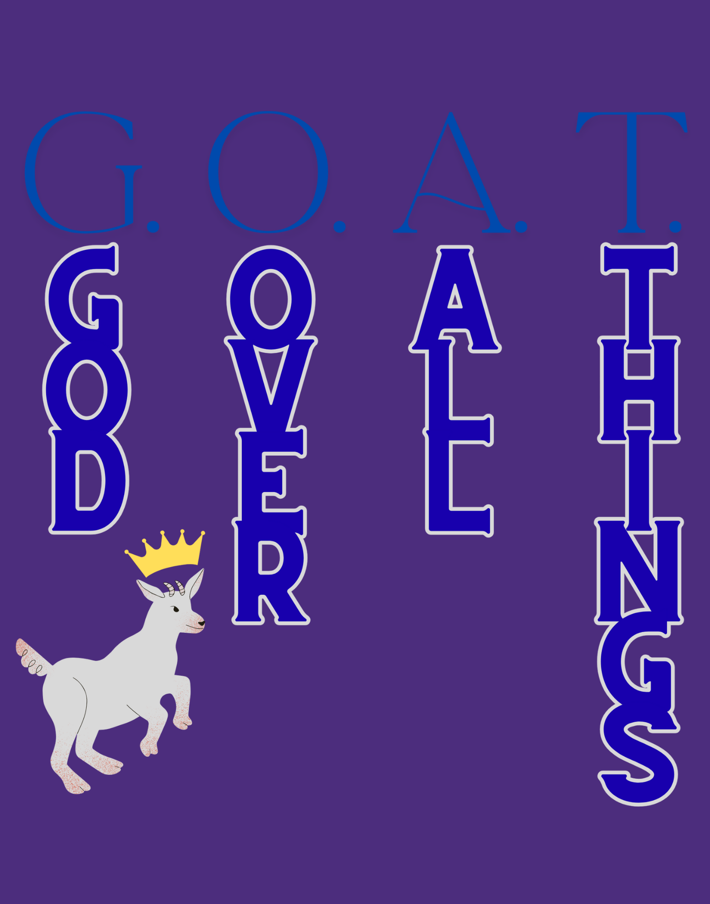 G.O.A.T - God Over All Things T-Shirt