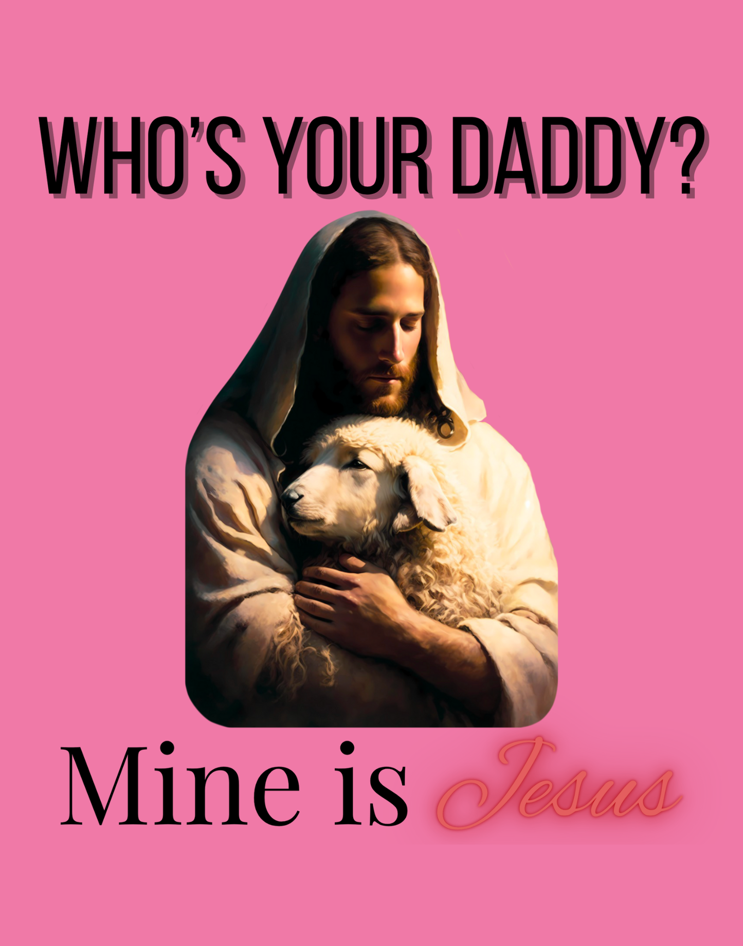 Who's Your Daddy? T-Shirt