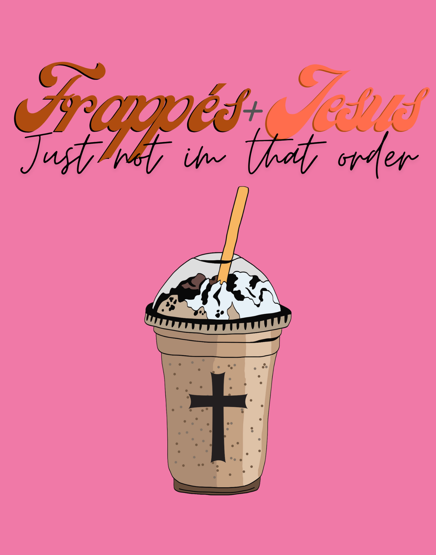 Frappes + Jesus T-Shirt