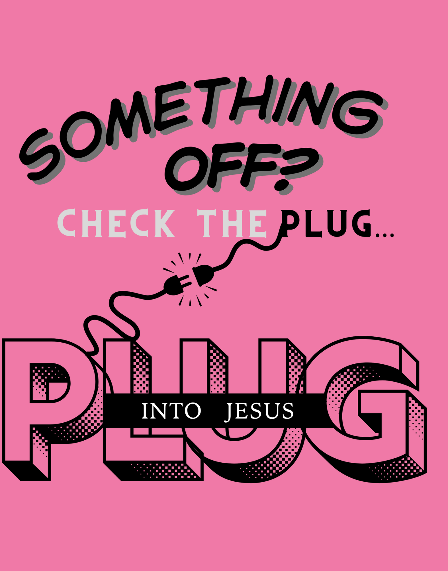 Plug Into Jesus T-Shirt