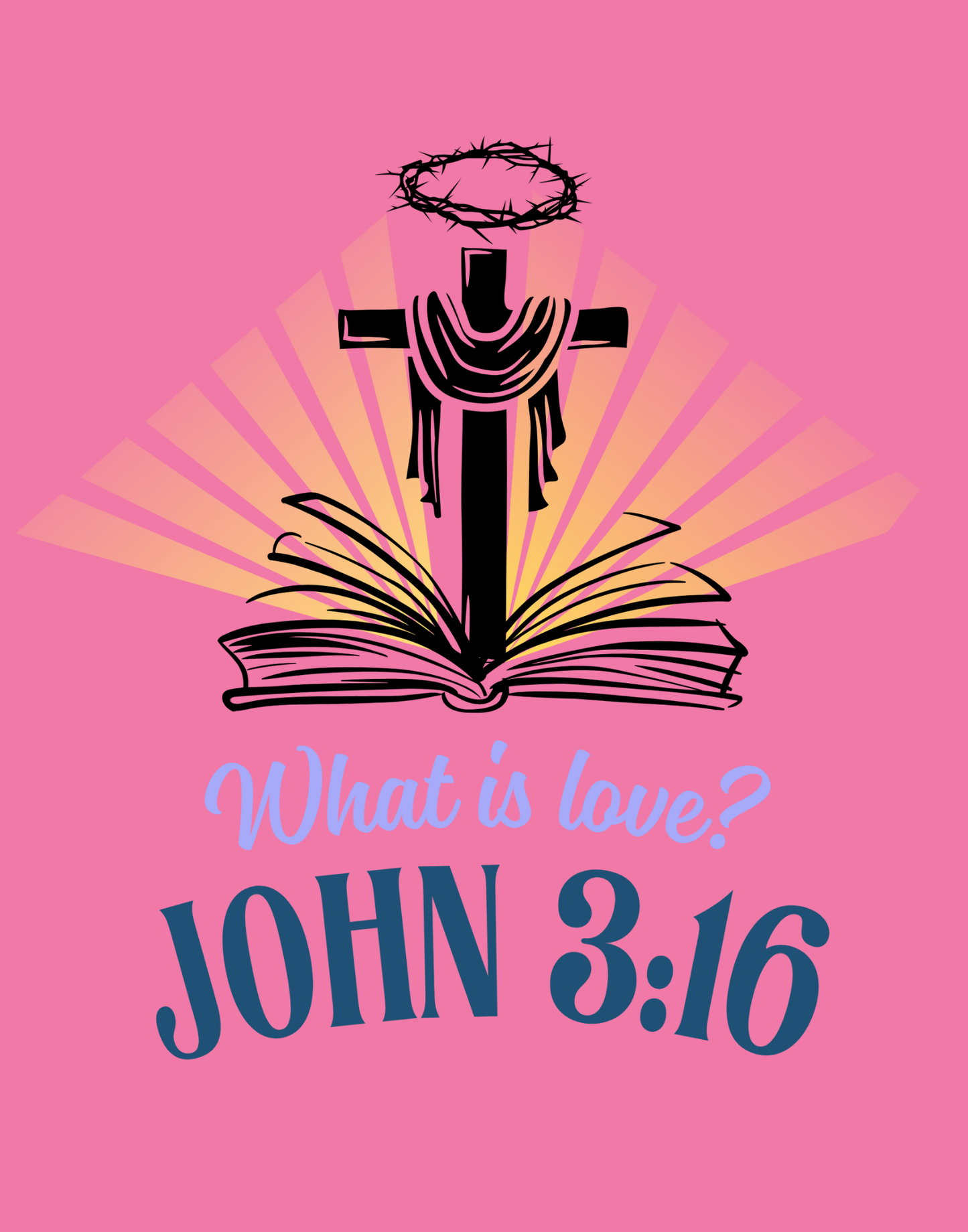 What Is Love - John 3:16 T-Shirt