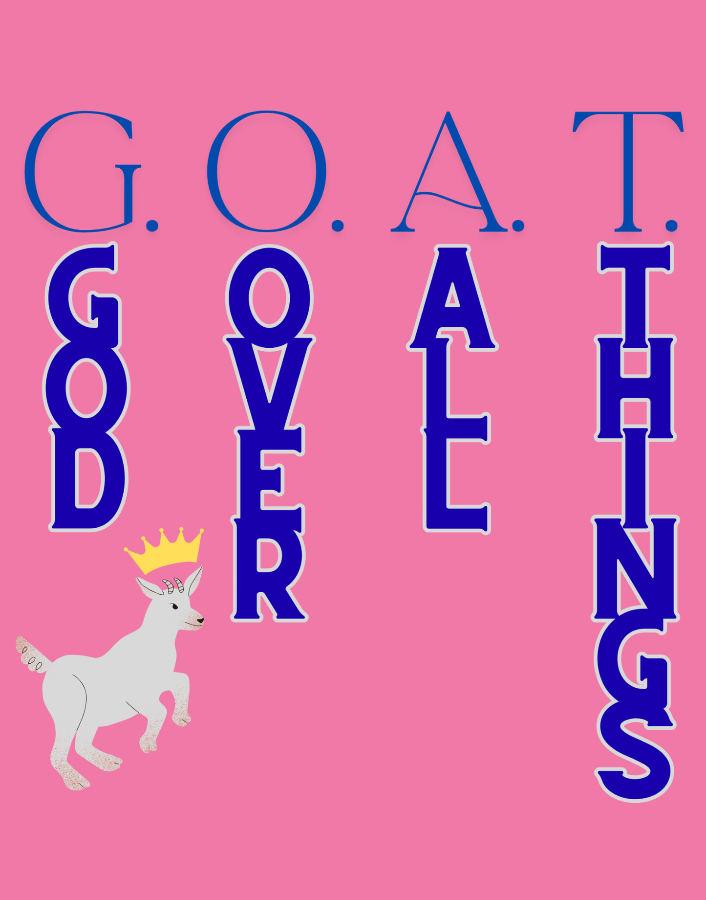 G.O.A.T - God Over All Things T-Shirt